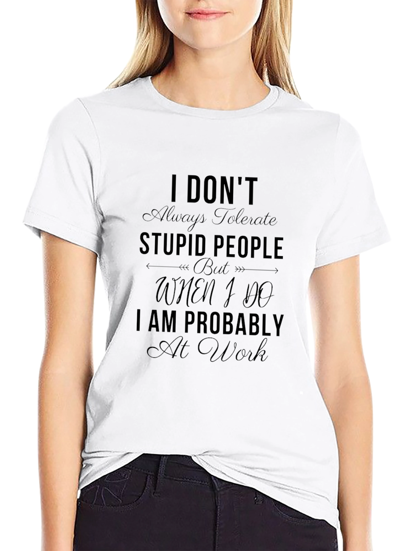 Black Funny Sarcastic T-Shirt - I Don't Always Tolerate Stupid People view 9