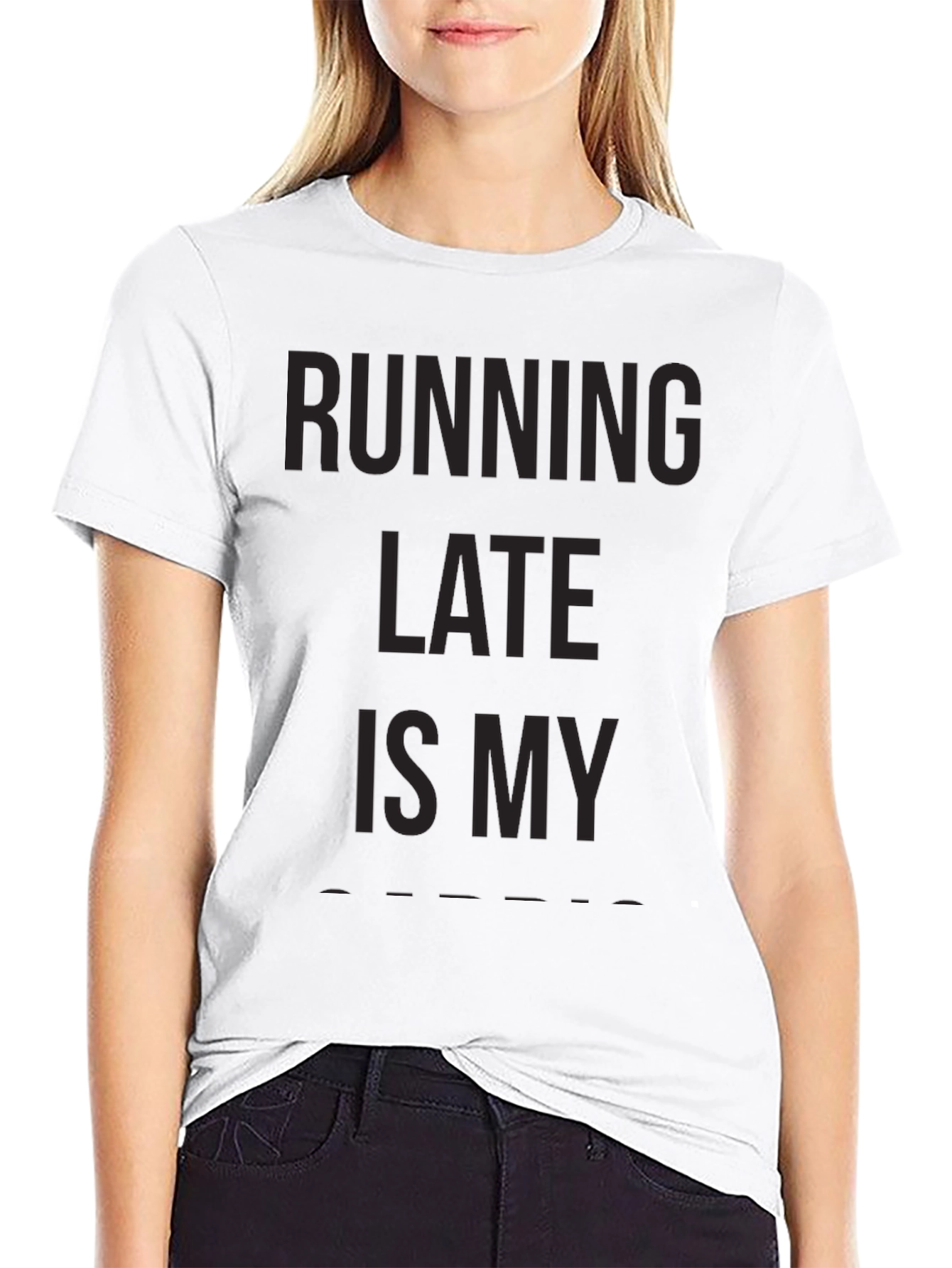 Running Late is My Cardio T-Shirt - 9