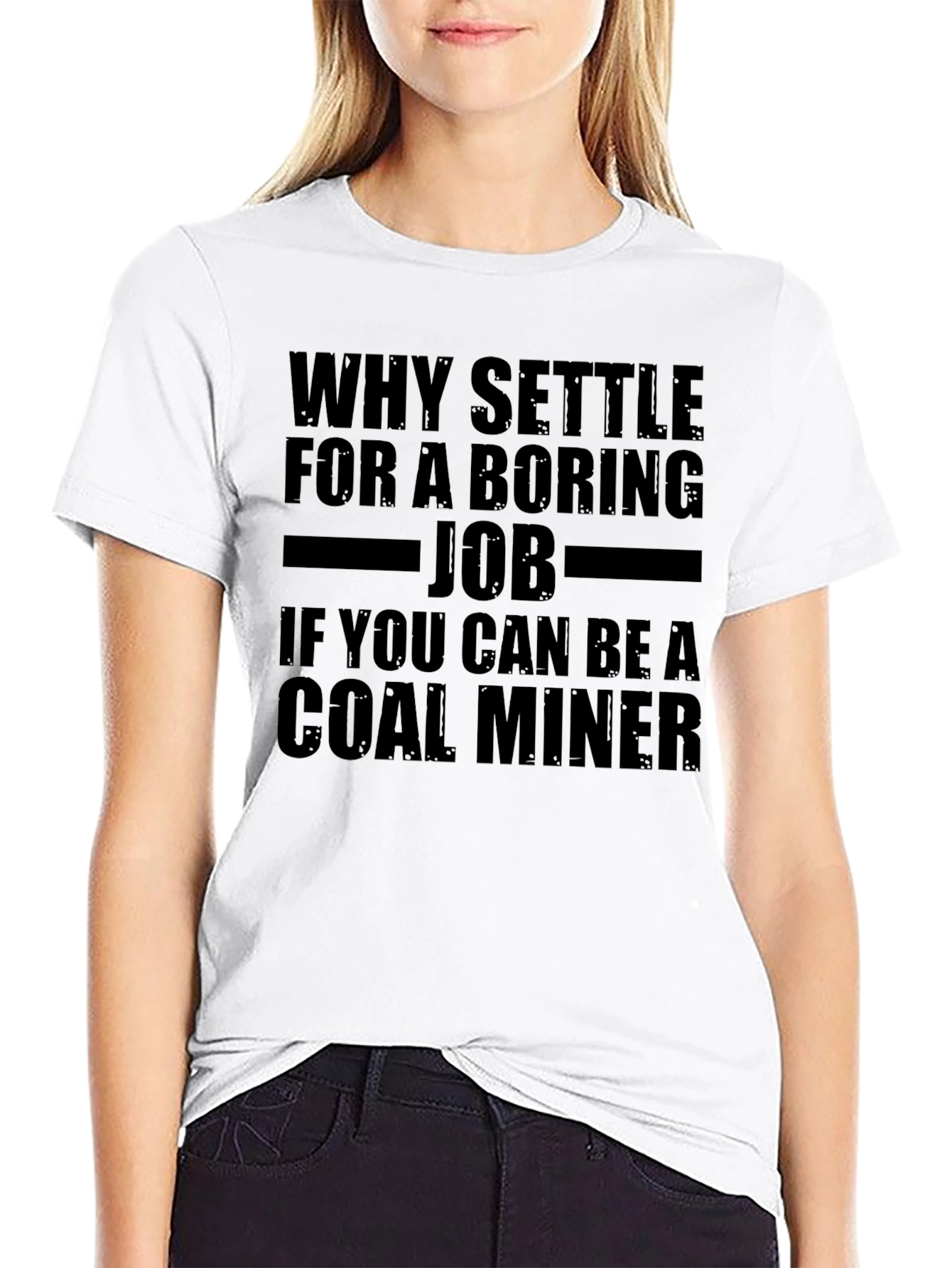 Black Why Settle for Boring Job Coal Miner T-Shirt view 9