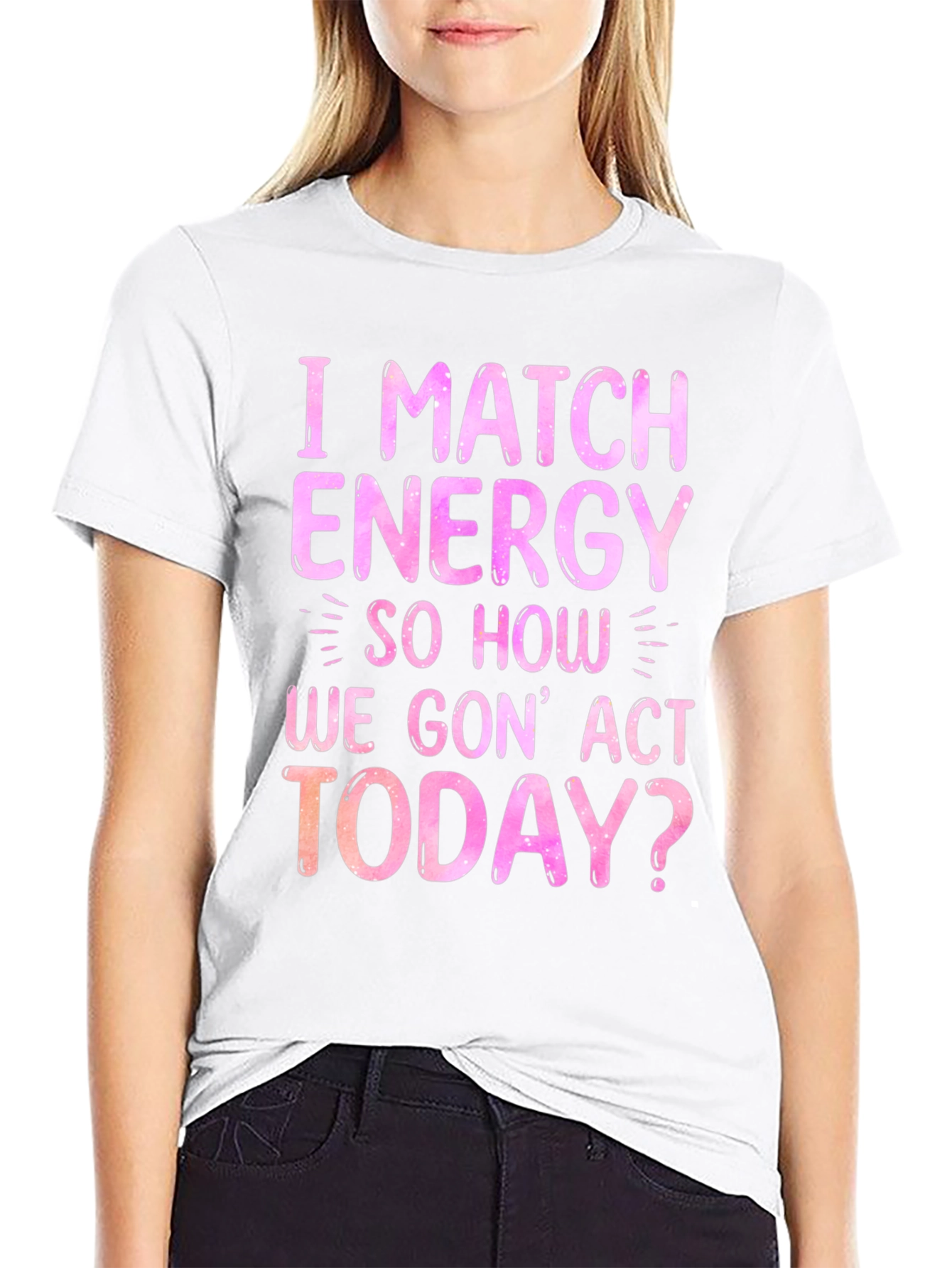 Black I Match Energy Graphic T-Shirt - Trendy Slogan Tee view 9