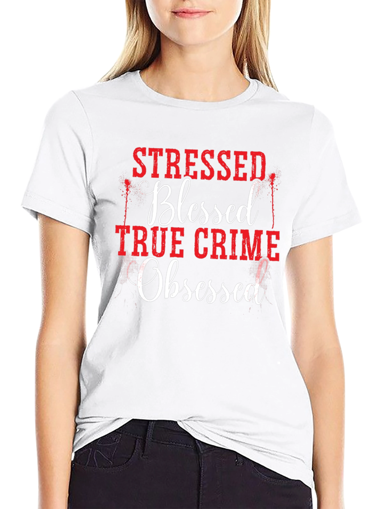 Black Stressed Blessed True Crime Obsessed T-Shirt view 9