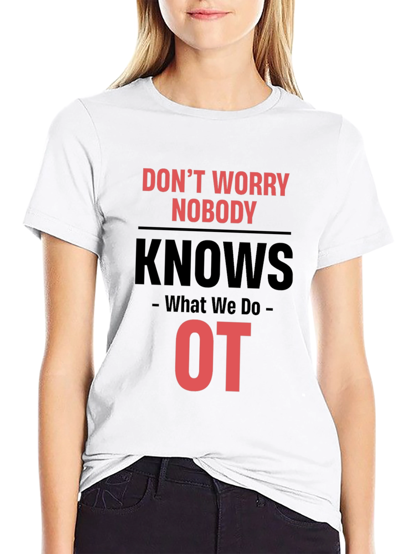 Black Occupational Therapy T-Shirt - Don't Worry Nobody Knows view 9