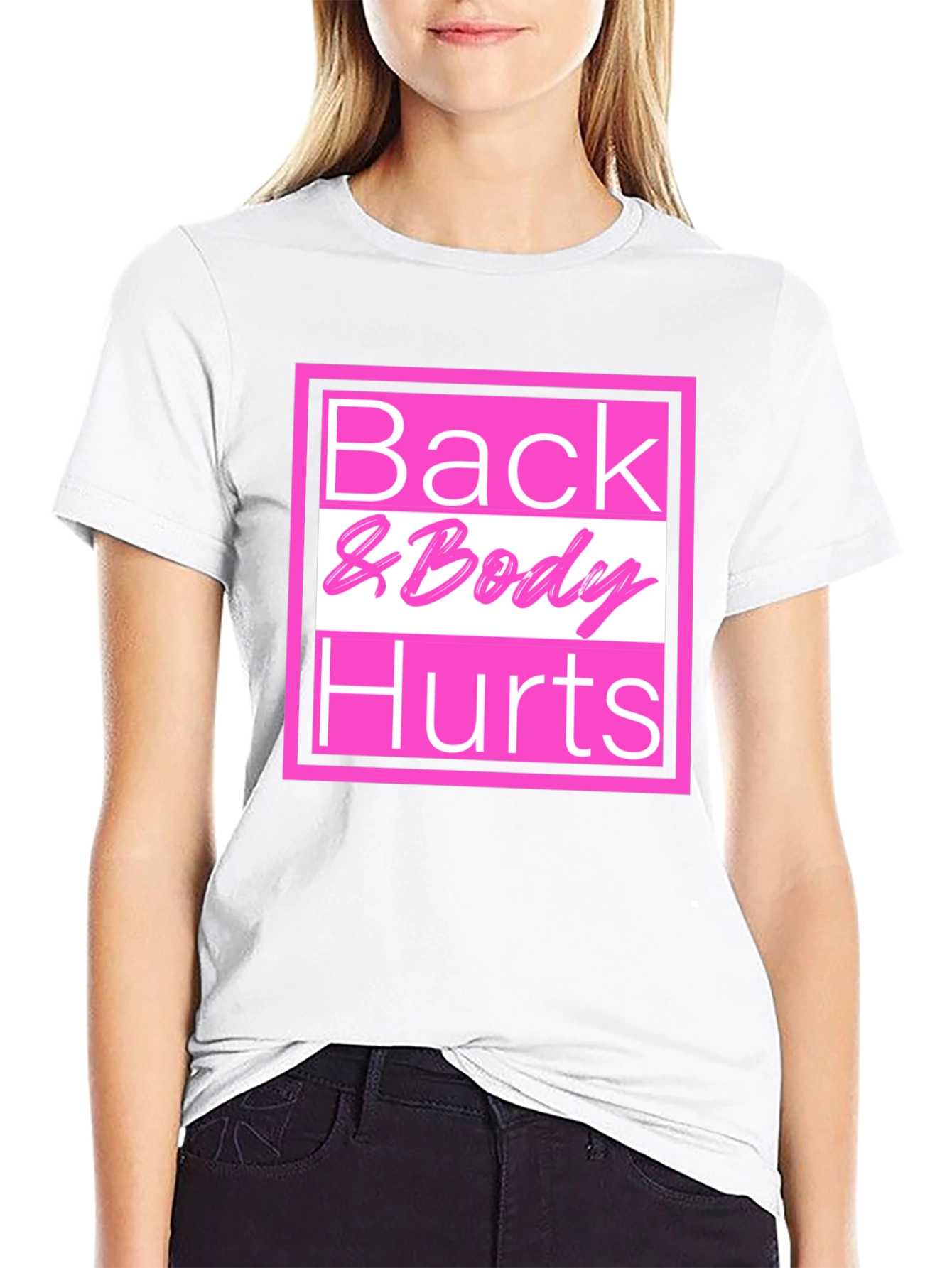Black Back & Body Hurts T-Shirt - Funny Tee view 9