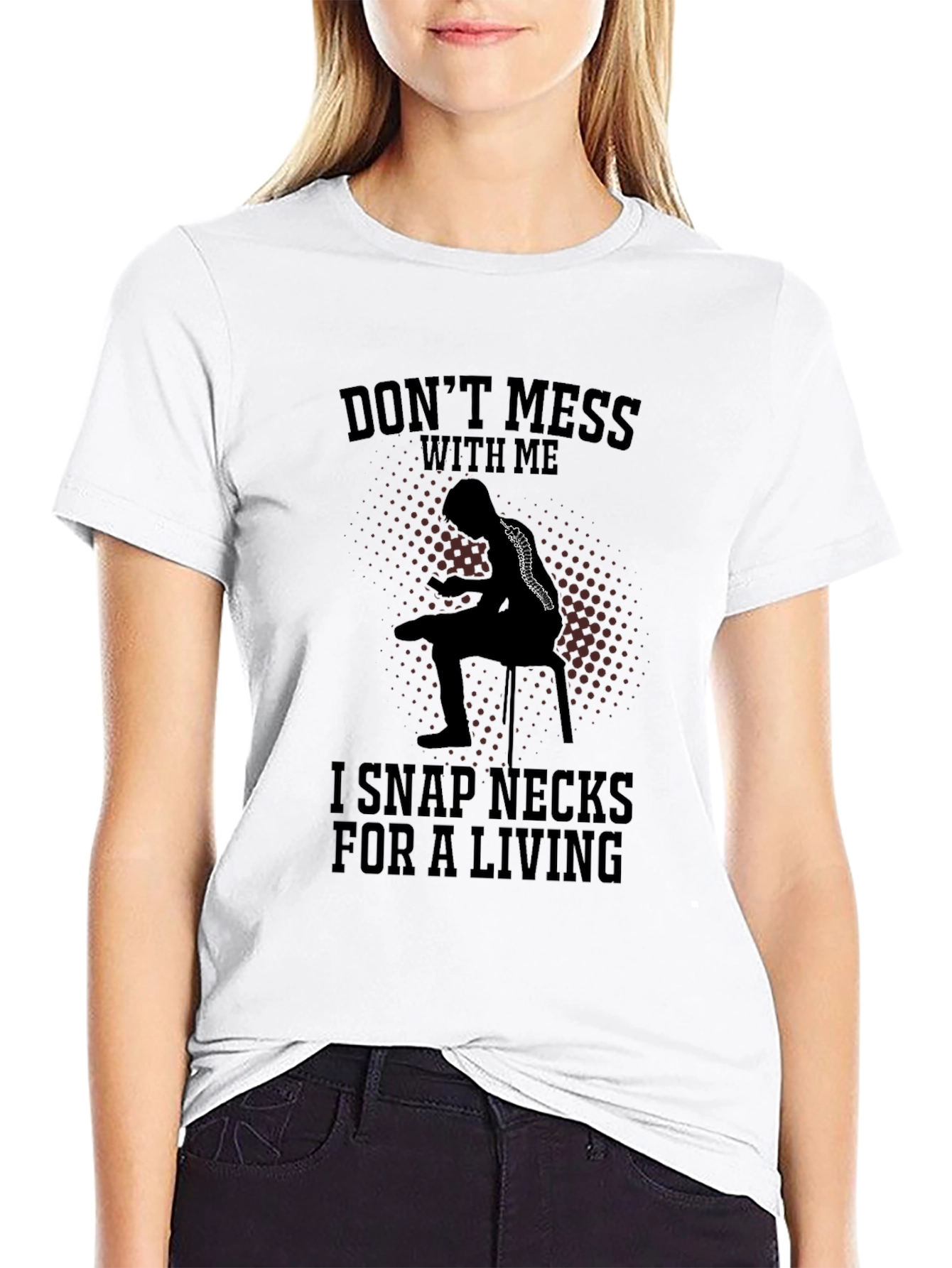 Black Don't Mess With Me Funny Chiropractor T-Shirt view 9