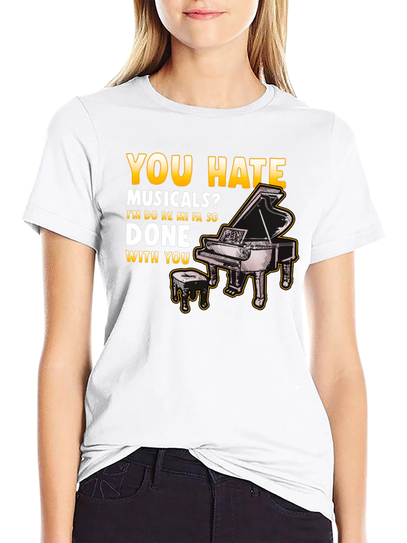 Musical Humor T-Shirt: You Hate Musicals? Piano Design - 9