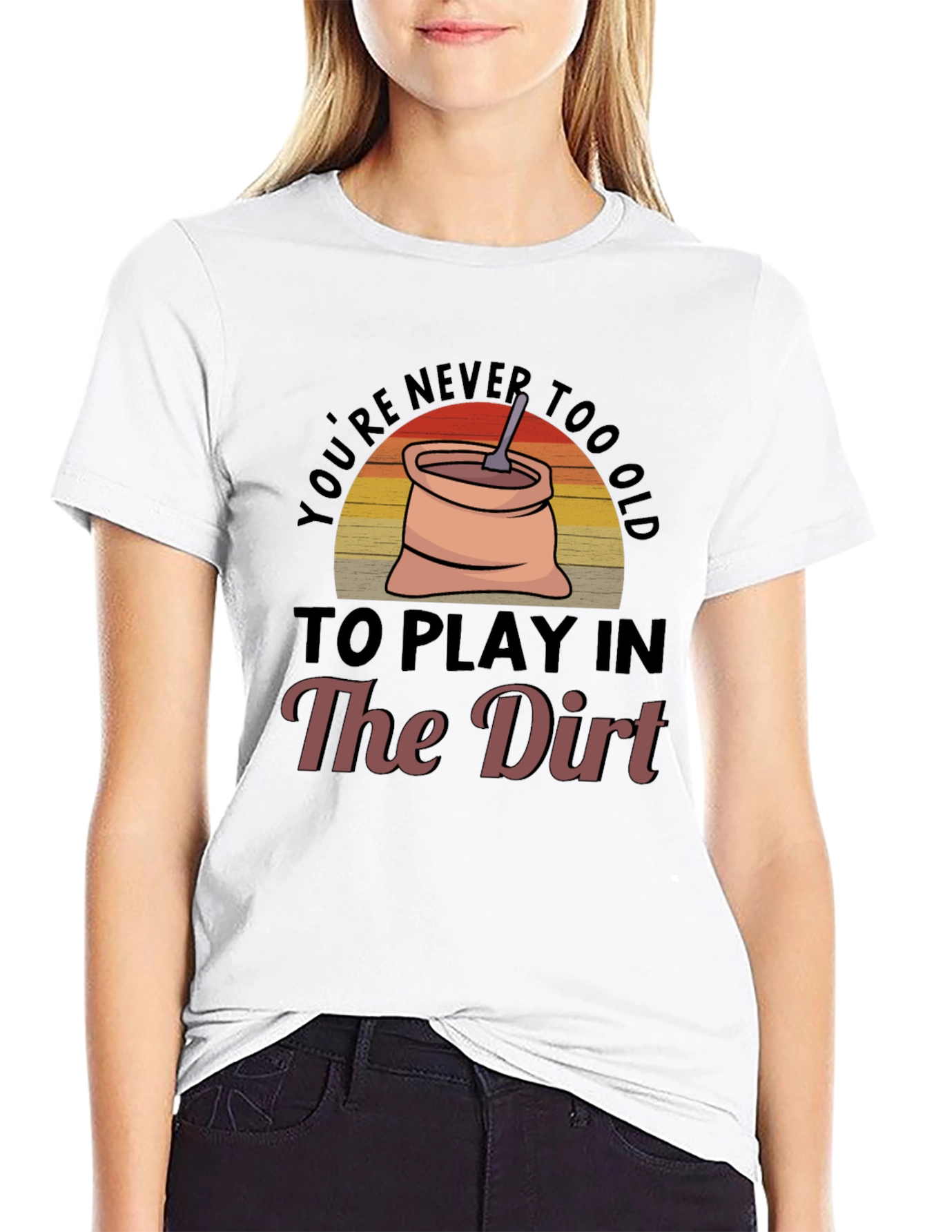 Black You're Never Too Old To Play In The Dirt Graphic Tee view 9