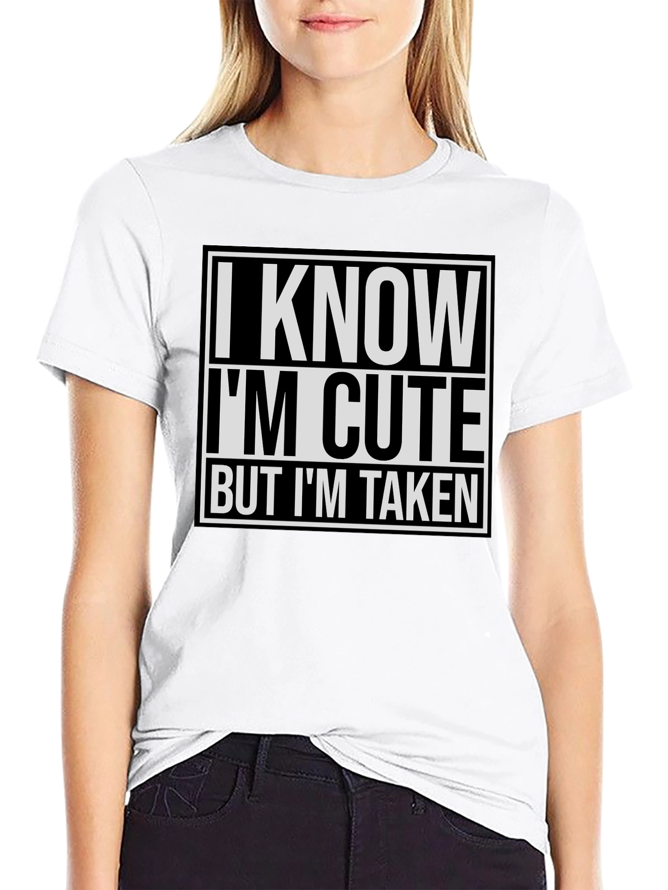 I Know I'm Cute But I'm Taken T-Shirt - 9