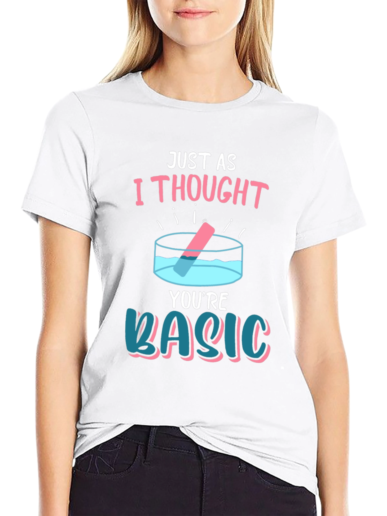 Black Just As I Thought You're Basic T-Shirt view 9