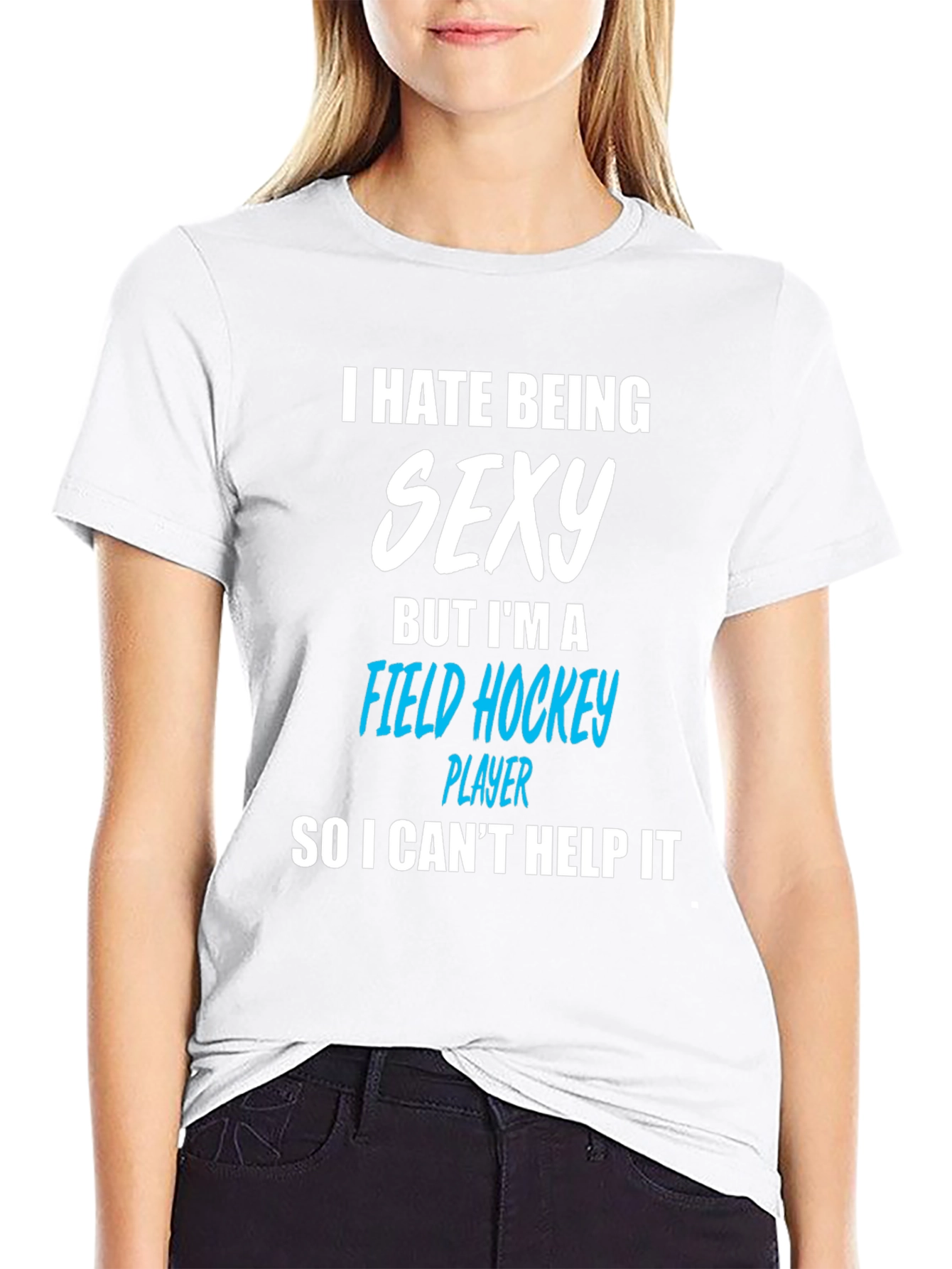 Black Funny Field Hockey Player T-Shirt - I Hate Being Sexy view 9