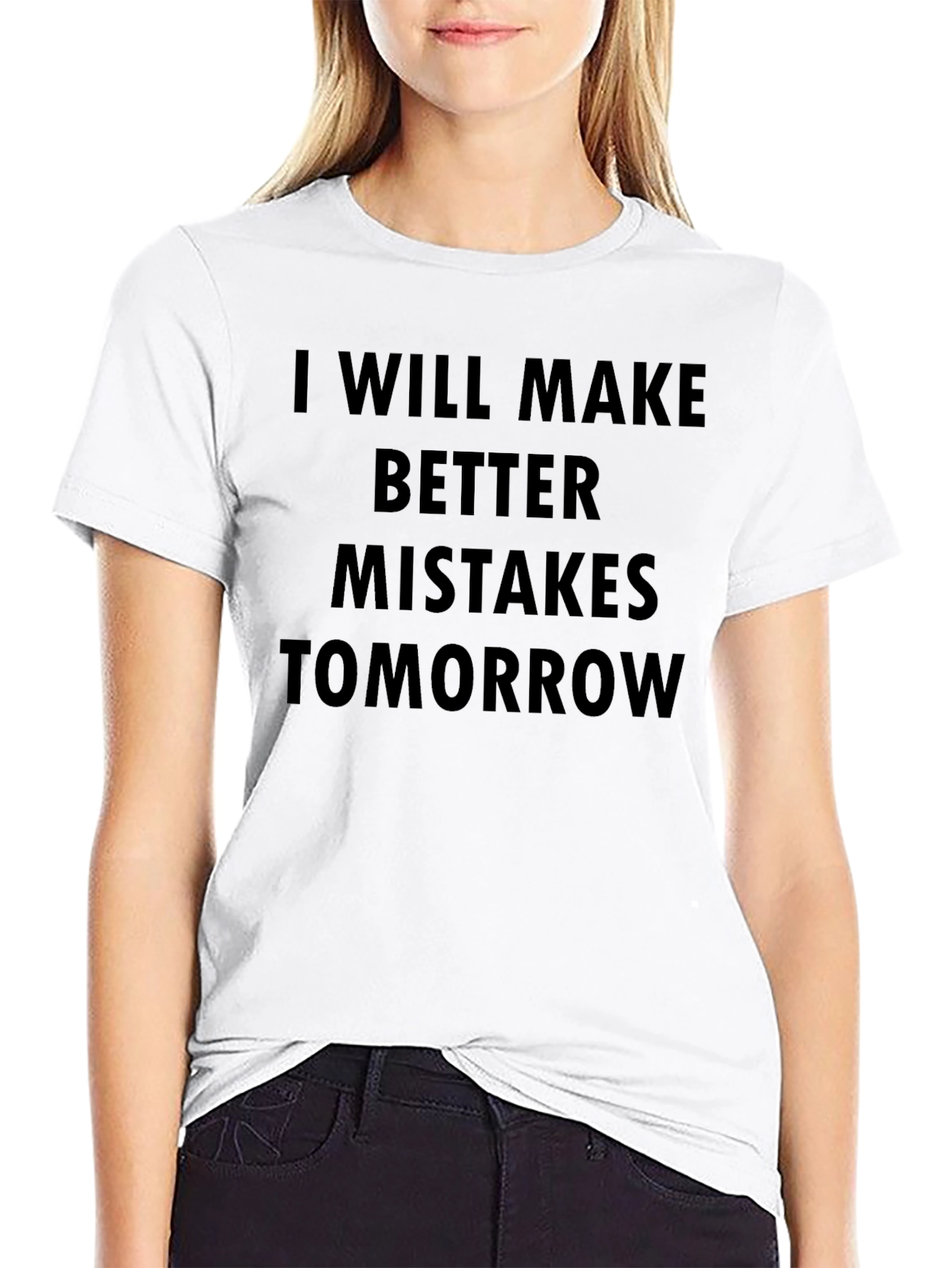 Black I Will Make Better Mistakes Tomorrow Black T-Shirt view 9