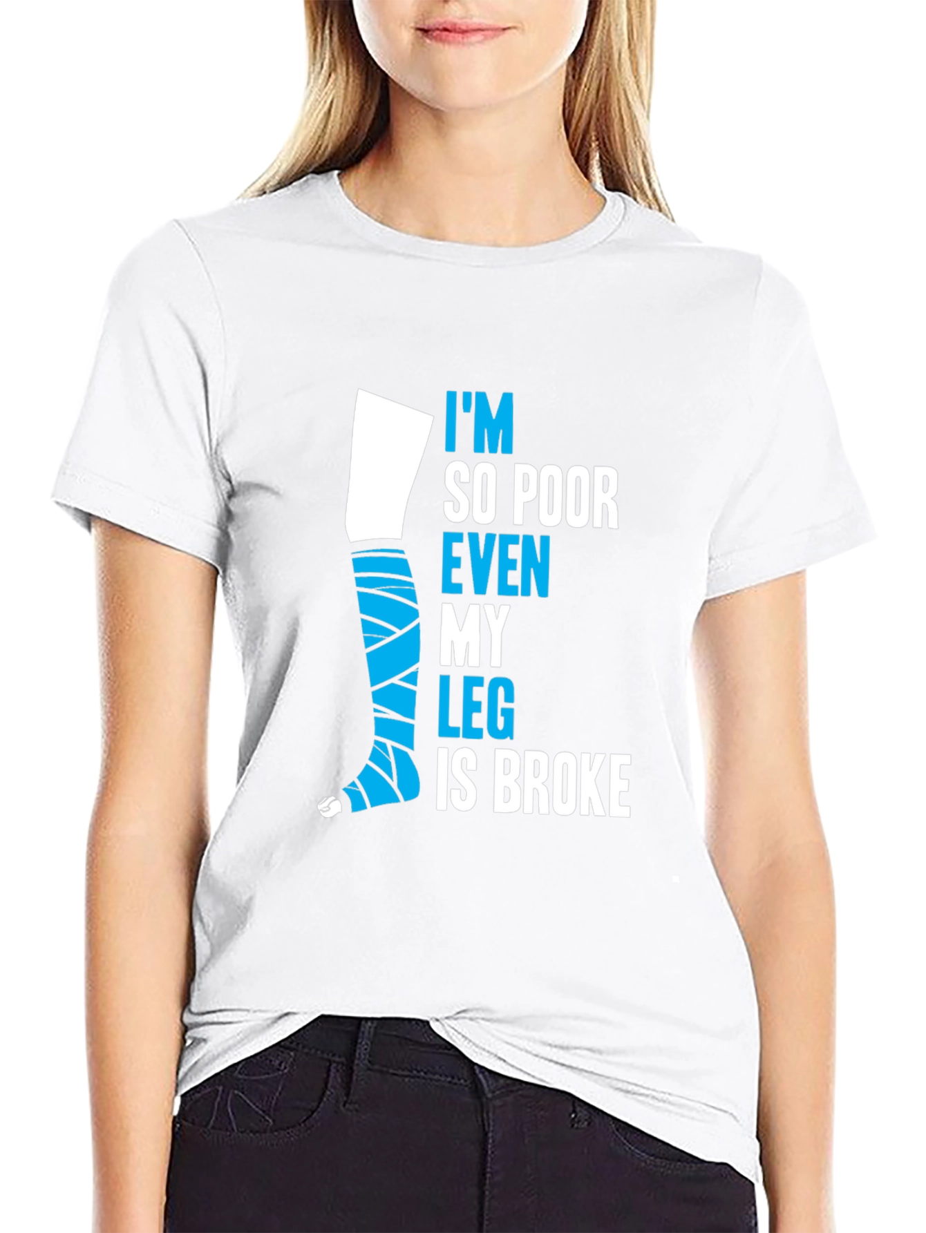 Black Funny Broke Leg T-Shirt - I'm So Poor Even My Leg is Broke view 9