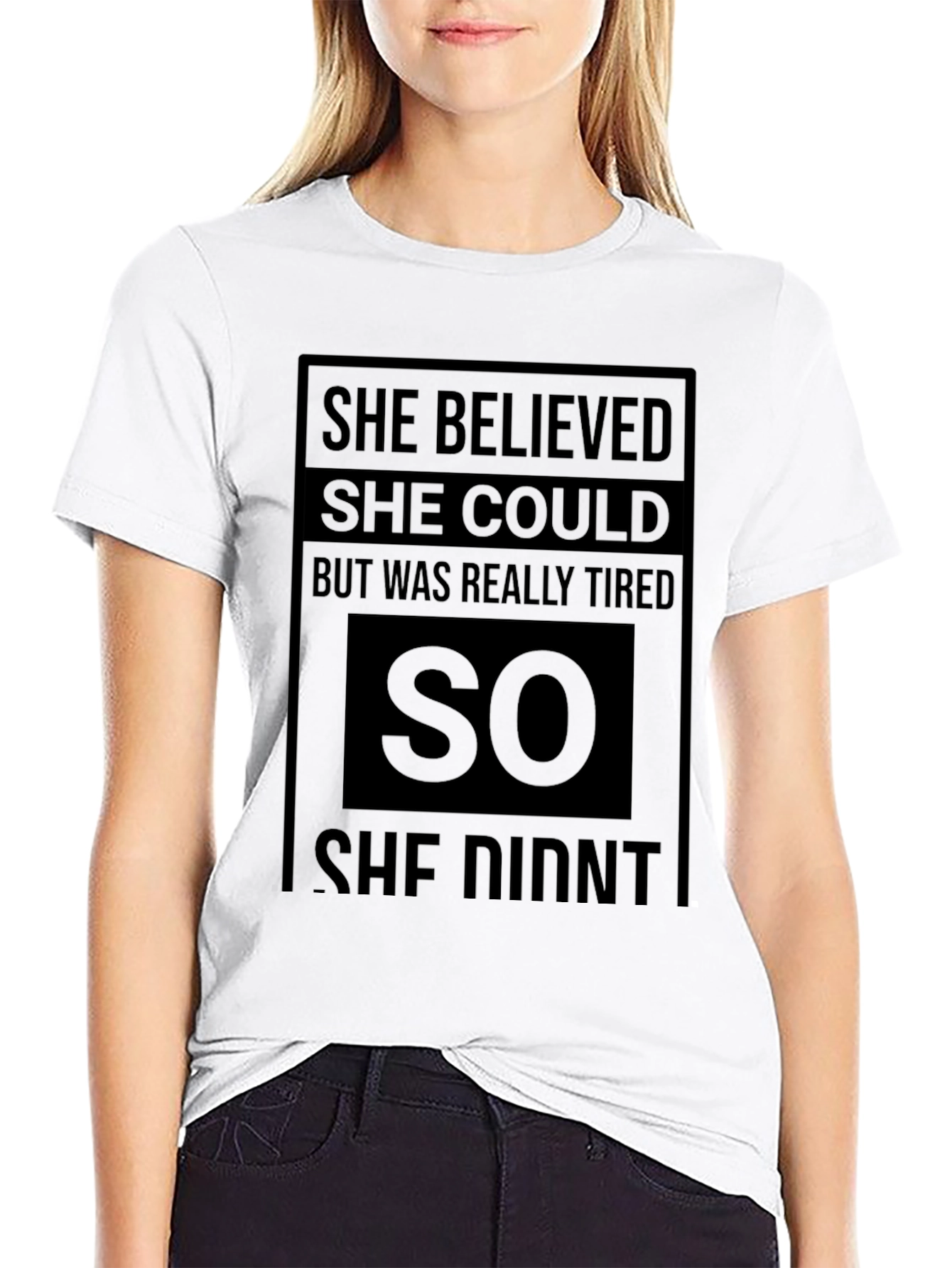 Black Funny Graphic Tee: "She Believed She Could So She Didn't" view 9