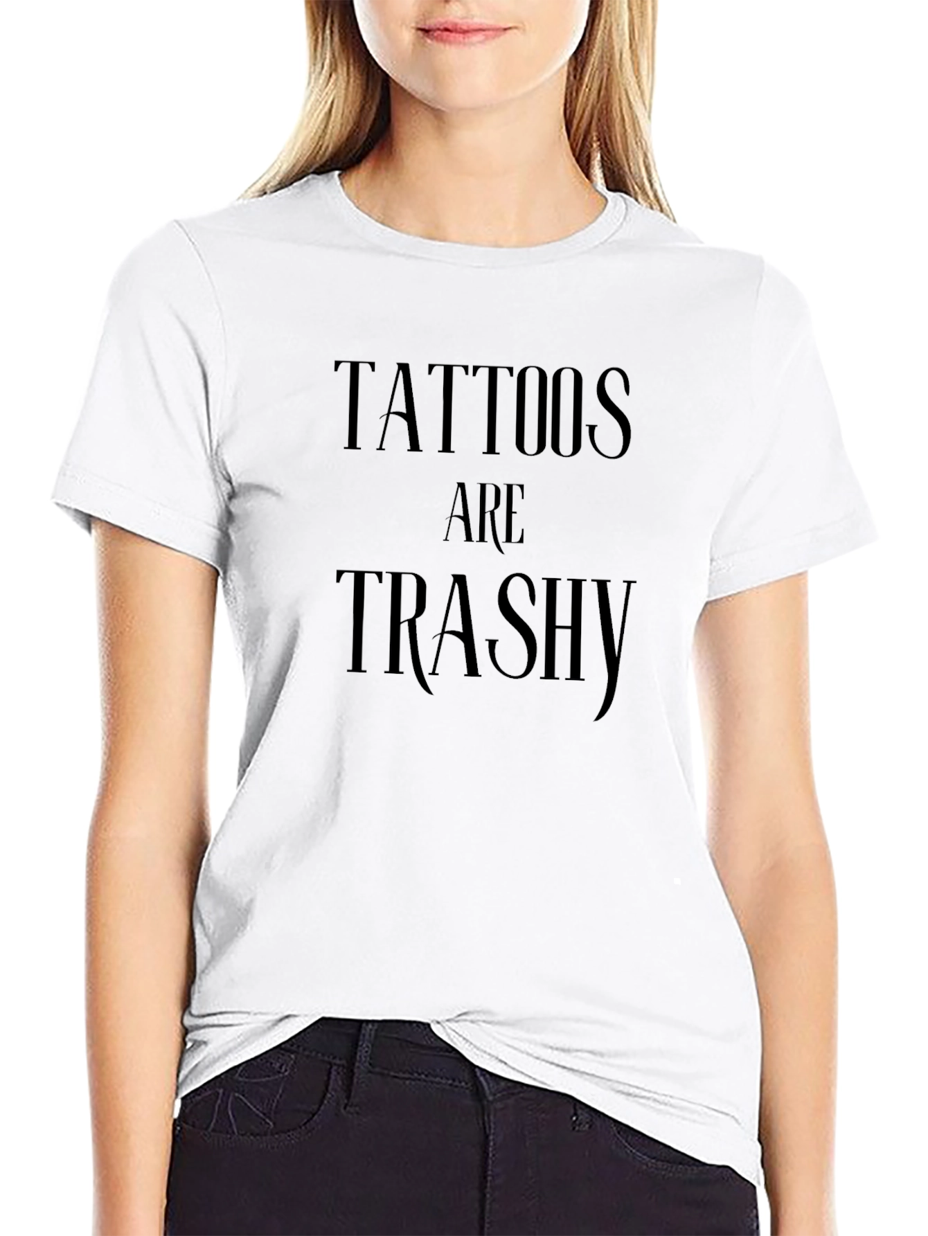 Black Tattoos Are Trashy Graphic Tee -  Anti-Tattoo Statement Shirt view 9