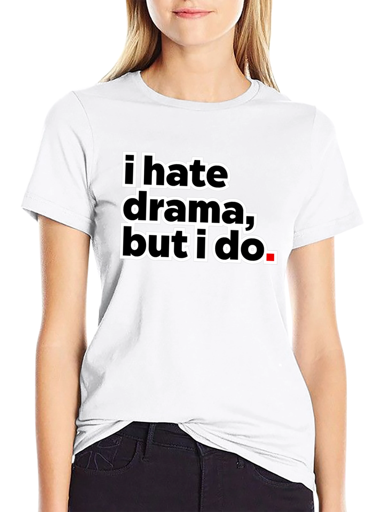 Black I Hate Drama But I Do Black Tee view 9