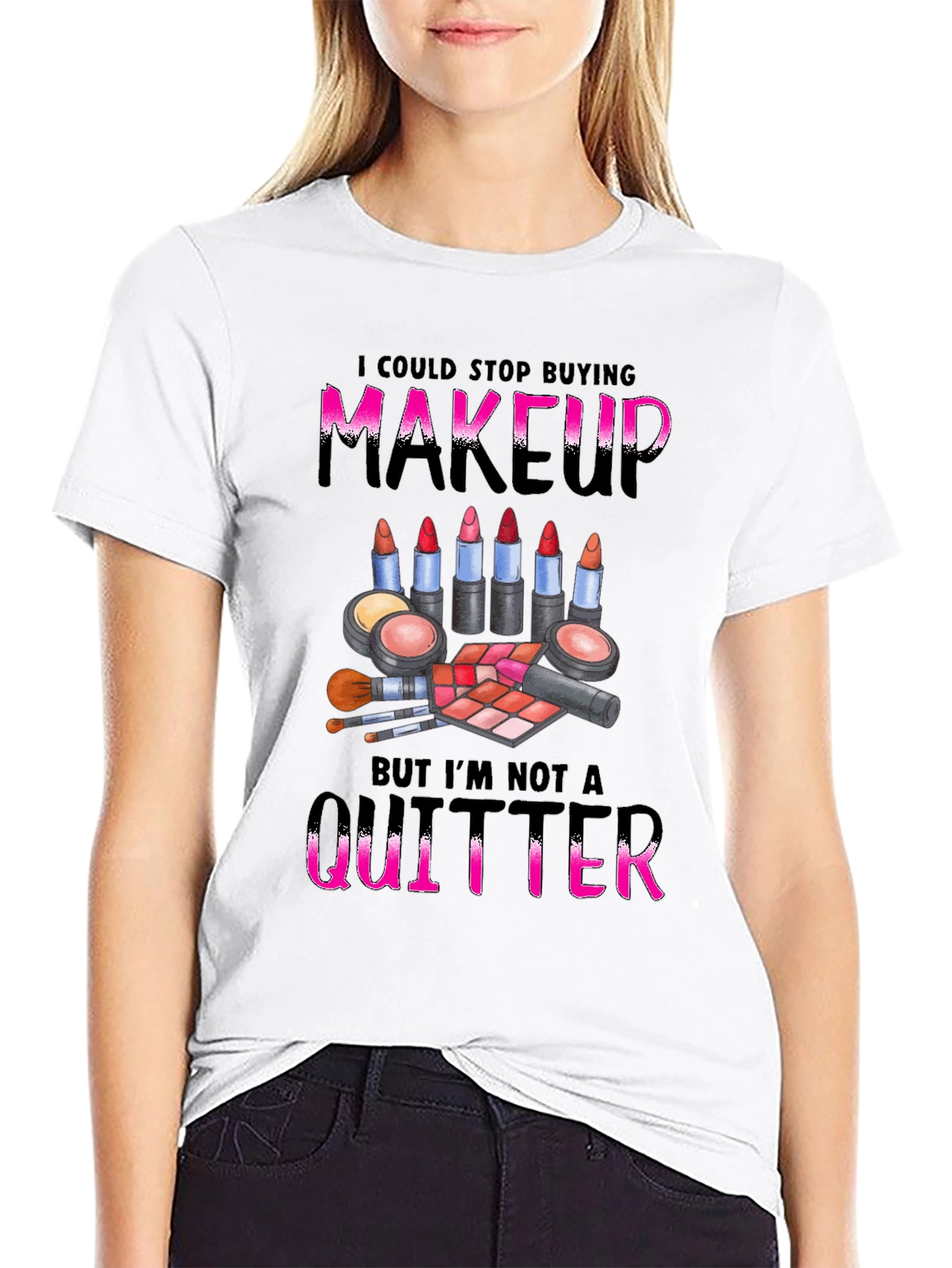 Black Makeup Lover's T-Shirt: I'm Not a Quitter! view 9