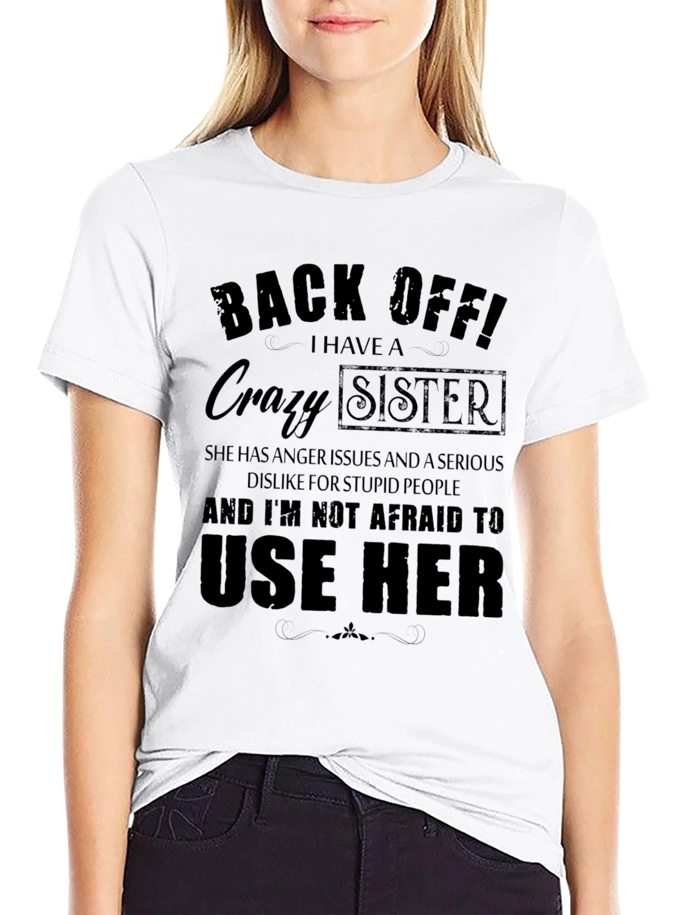 Black Back Off! I Have A Crazy Sister T-Shirt view 9
