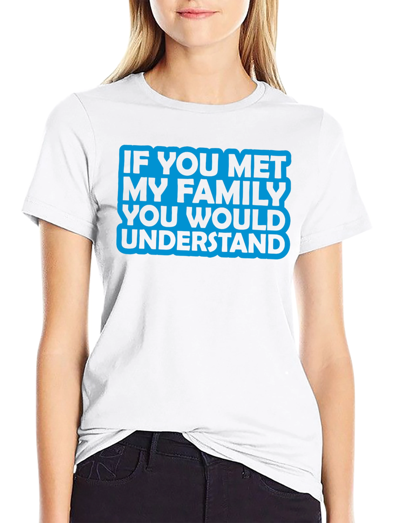 Black Humorous Family T-Shirt - If You Met My Family view 9
