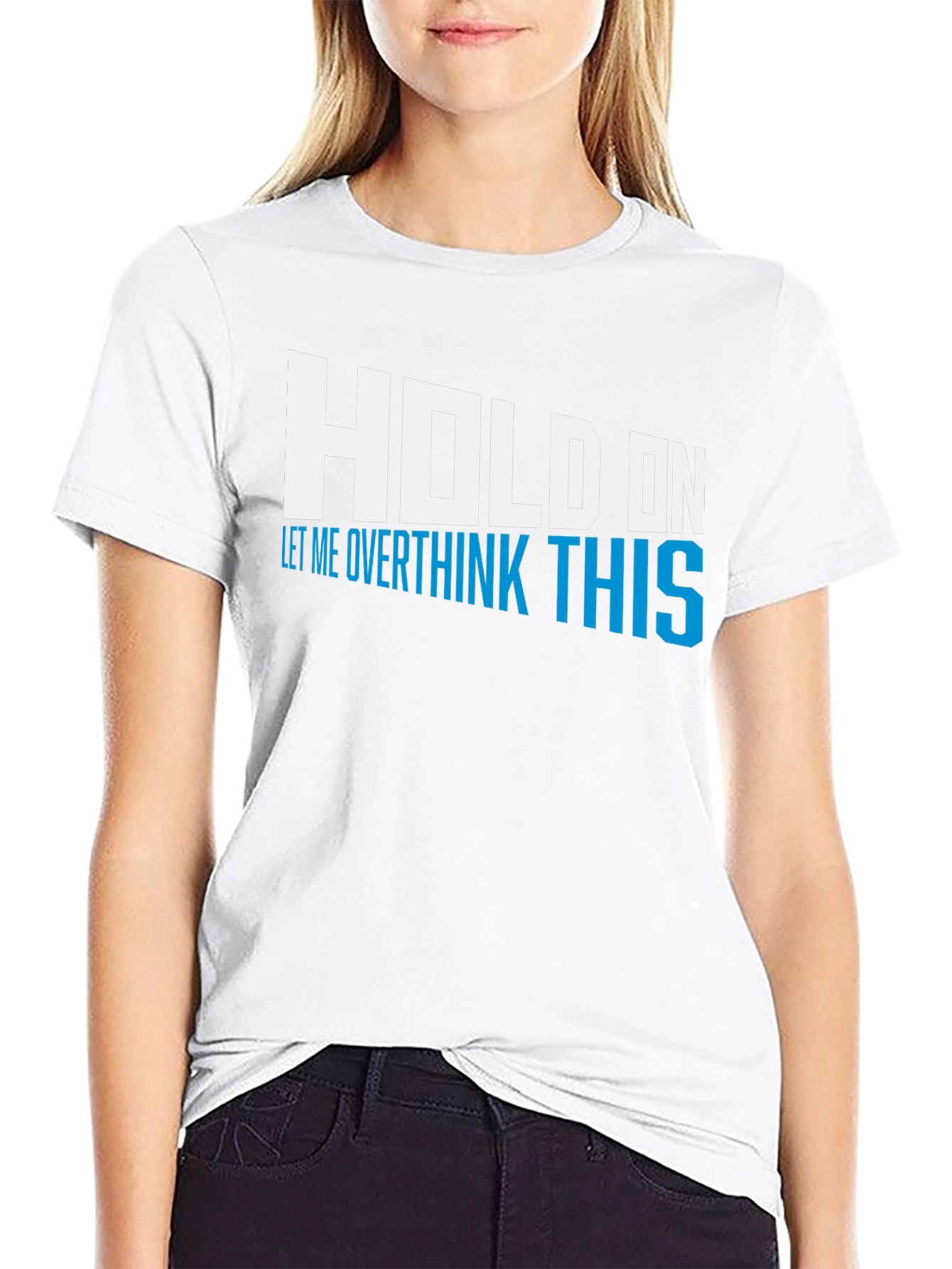 Black Hold On Overthink This Tee - Funny Graphic T-Shirt view 9