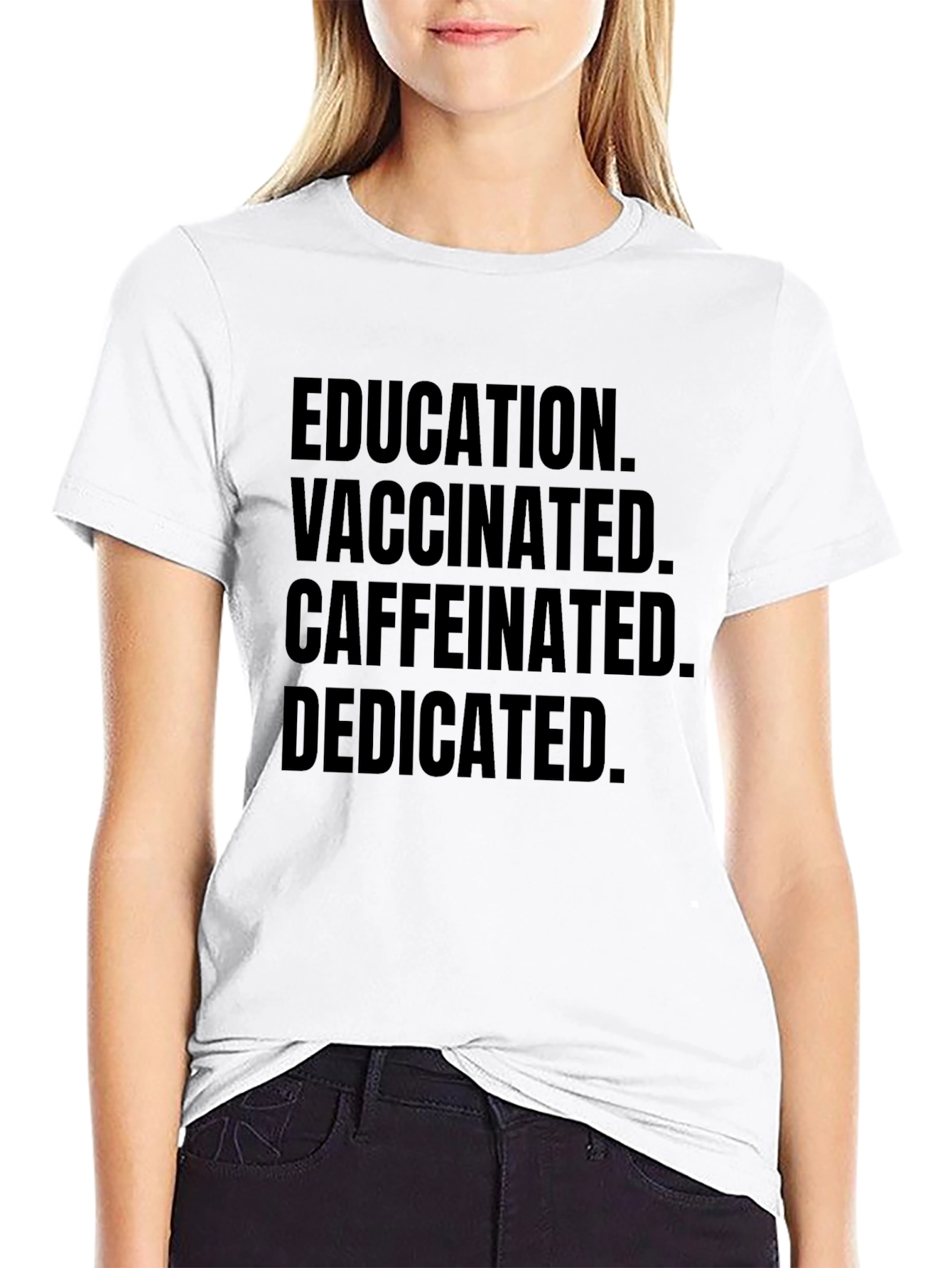 Education Vaccinated Caffeinated Dedicated Black Tee - 9