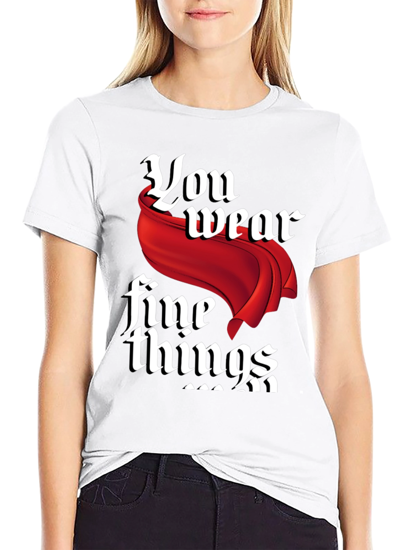 Black You Wear Fine Things Graphic T-Shirt view 9