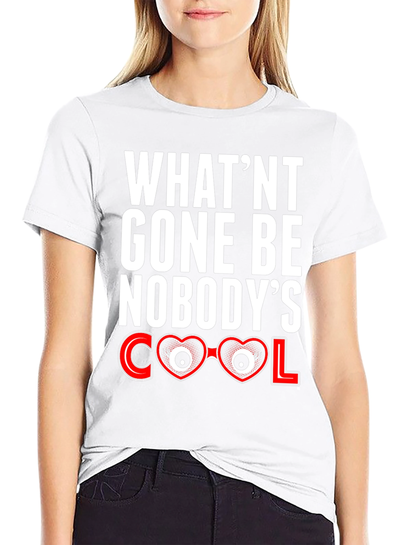 Black What'nt Gone Be Nobody's Cool T-Shirt view 9
