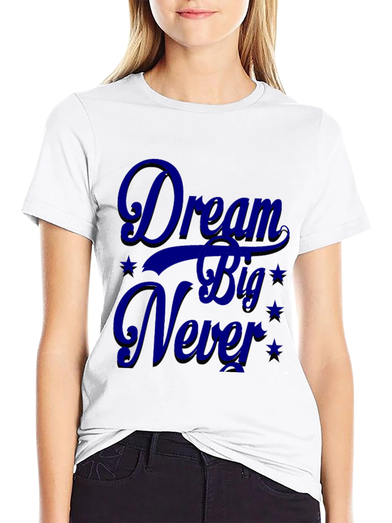 Dream Big Never T-Shirt - 9