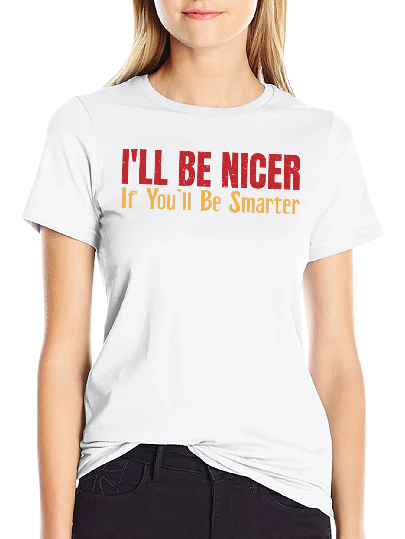 Black Funny T-Shirt: I'll Be Nicer If You'll Be Smarter - Novelty Tee view 9