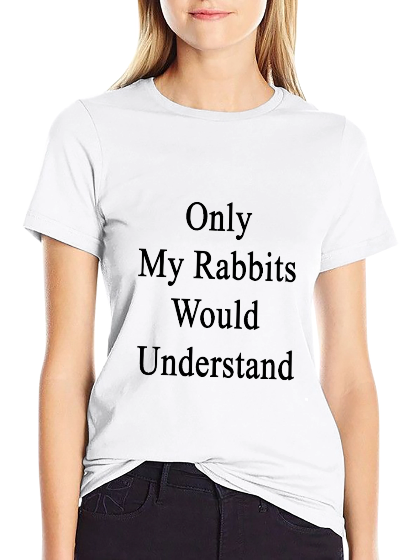 Only My Rabbits Would Understand T-Shirt - 9