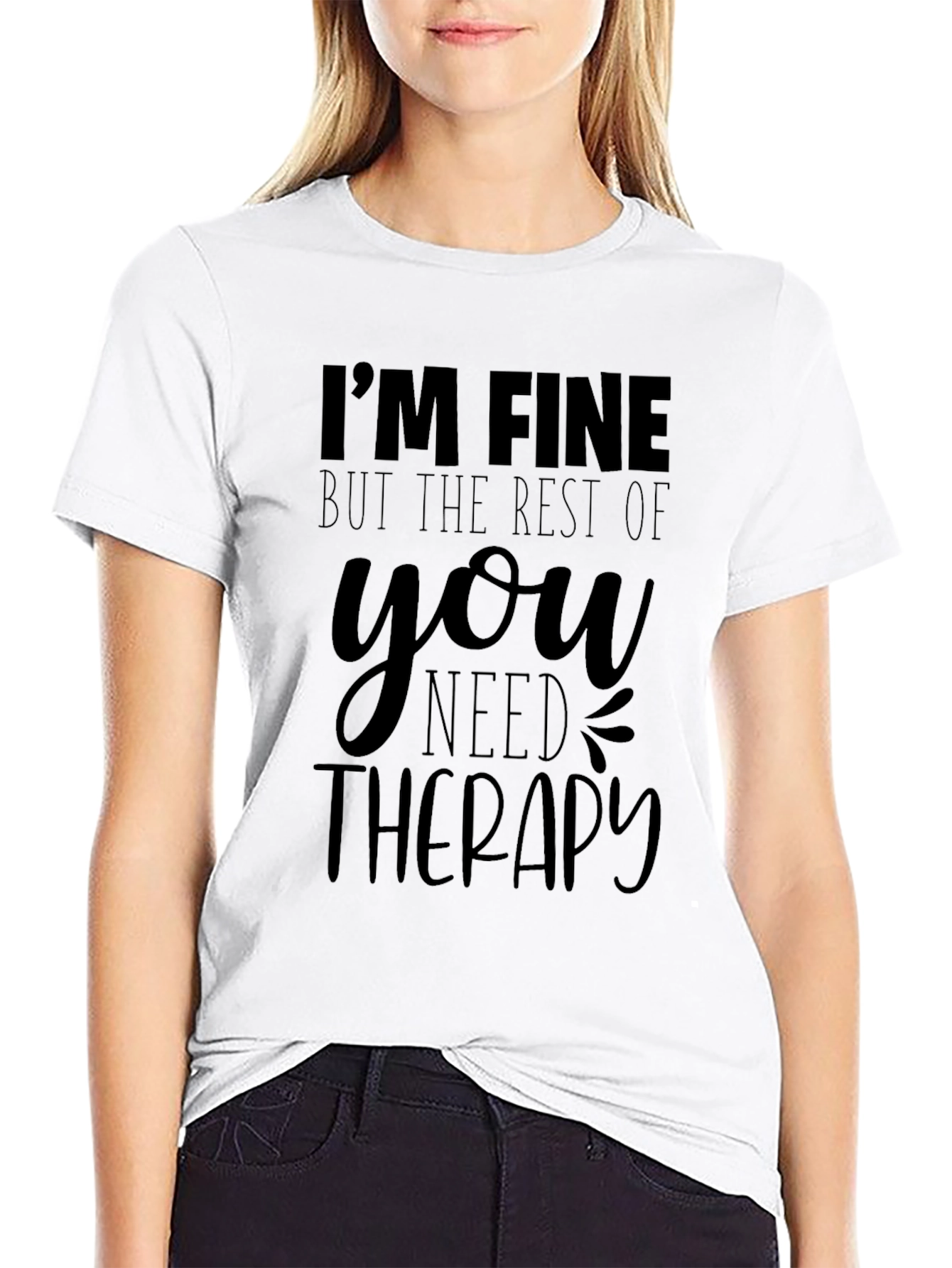 Black I'm Fine, But the Rest of You Need Therapy T-Shirt view 9