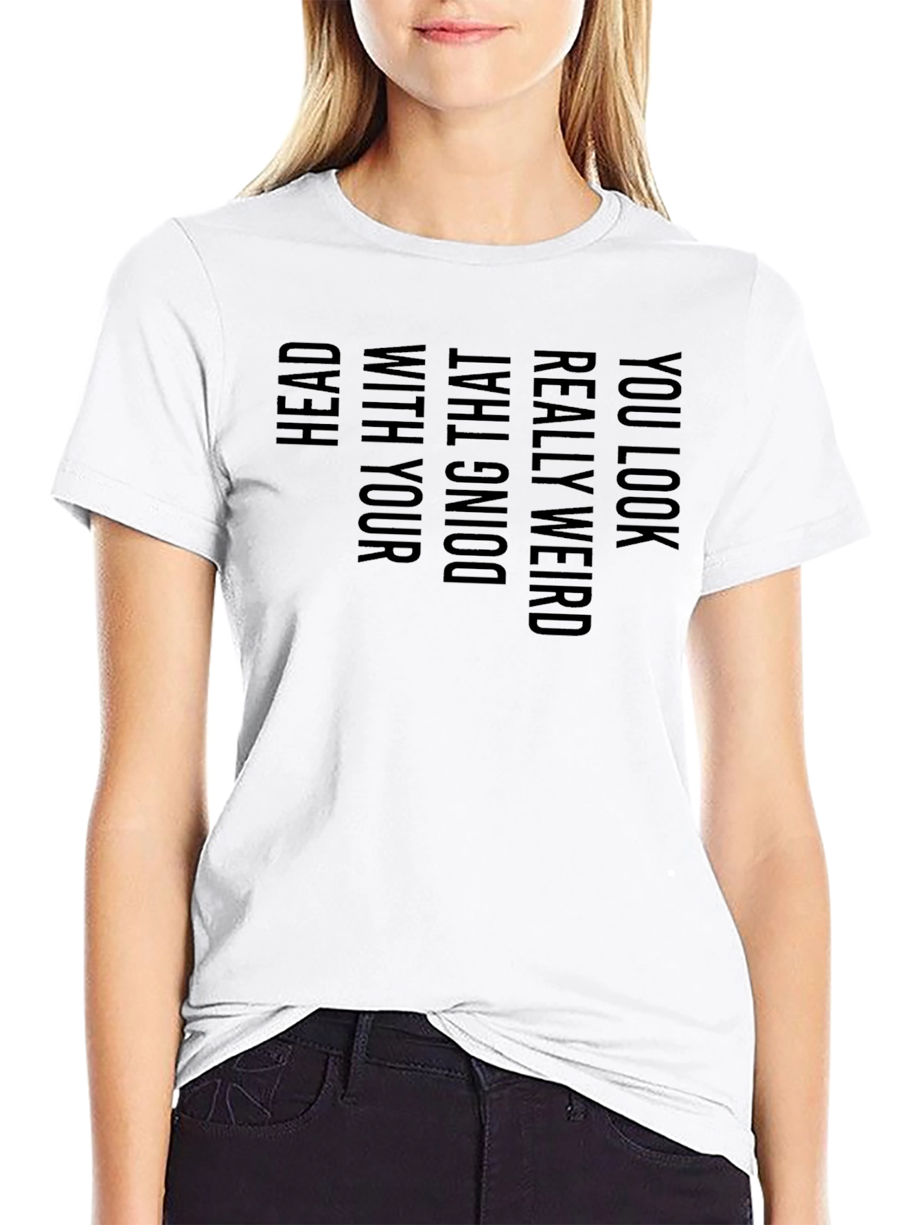 Black Funny Graphic T-Shirt - You Look Really Weird view 9