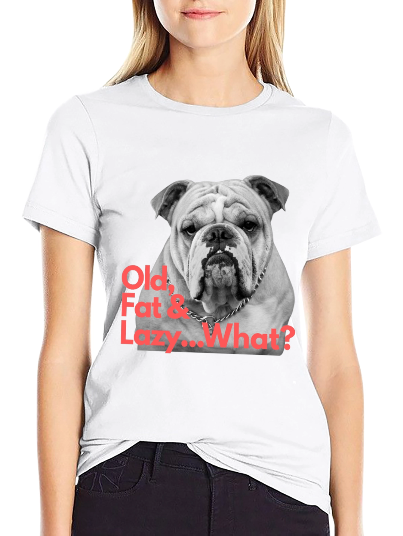 Black Bulldog T-Shirt: Old, Fat & Lazy... What? view 9
