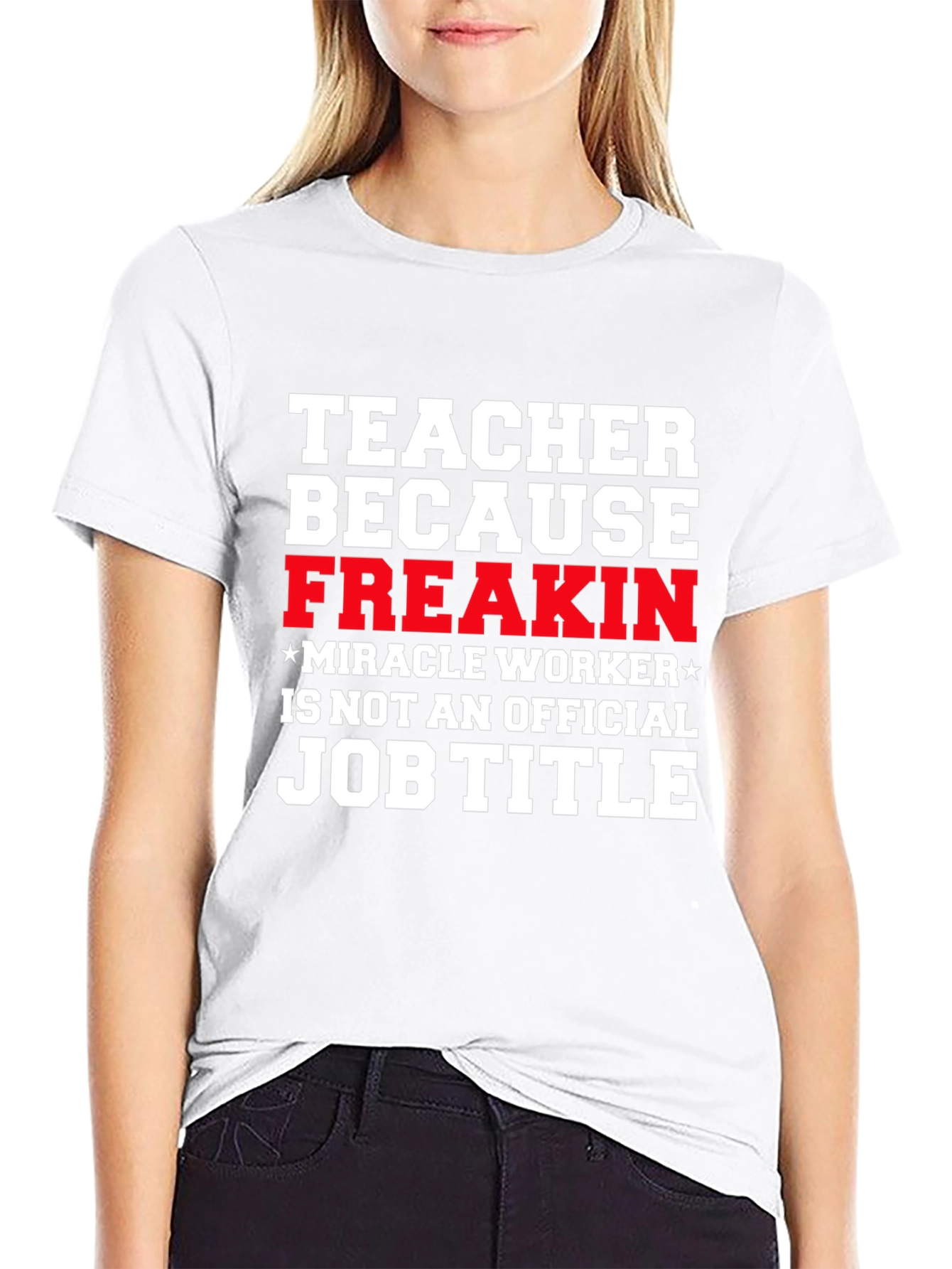 Black Teacher Freakin' Miracle Worker Job Title Funny T-Shirt view 9