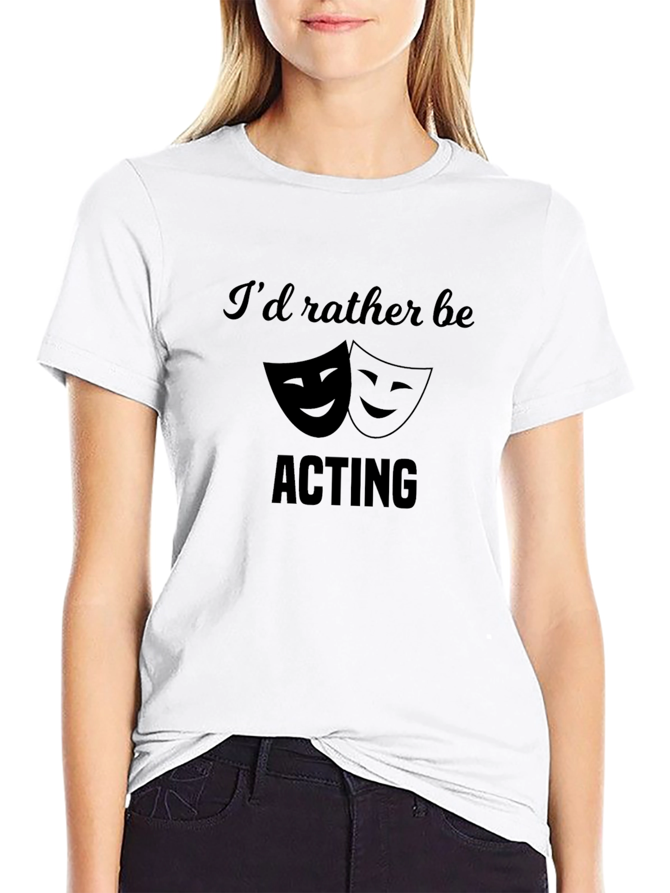 Black I'd Rather Be Acting T-Shirt - Theater Lover Gift view 9