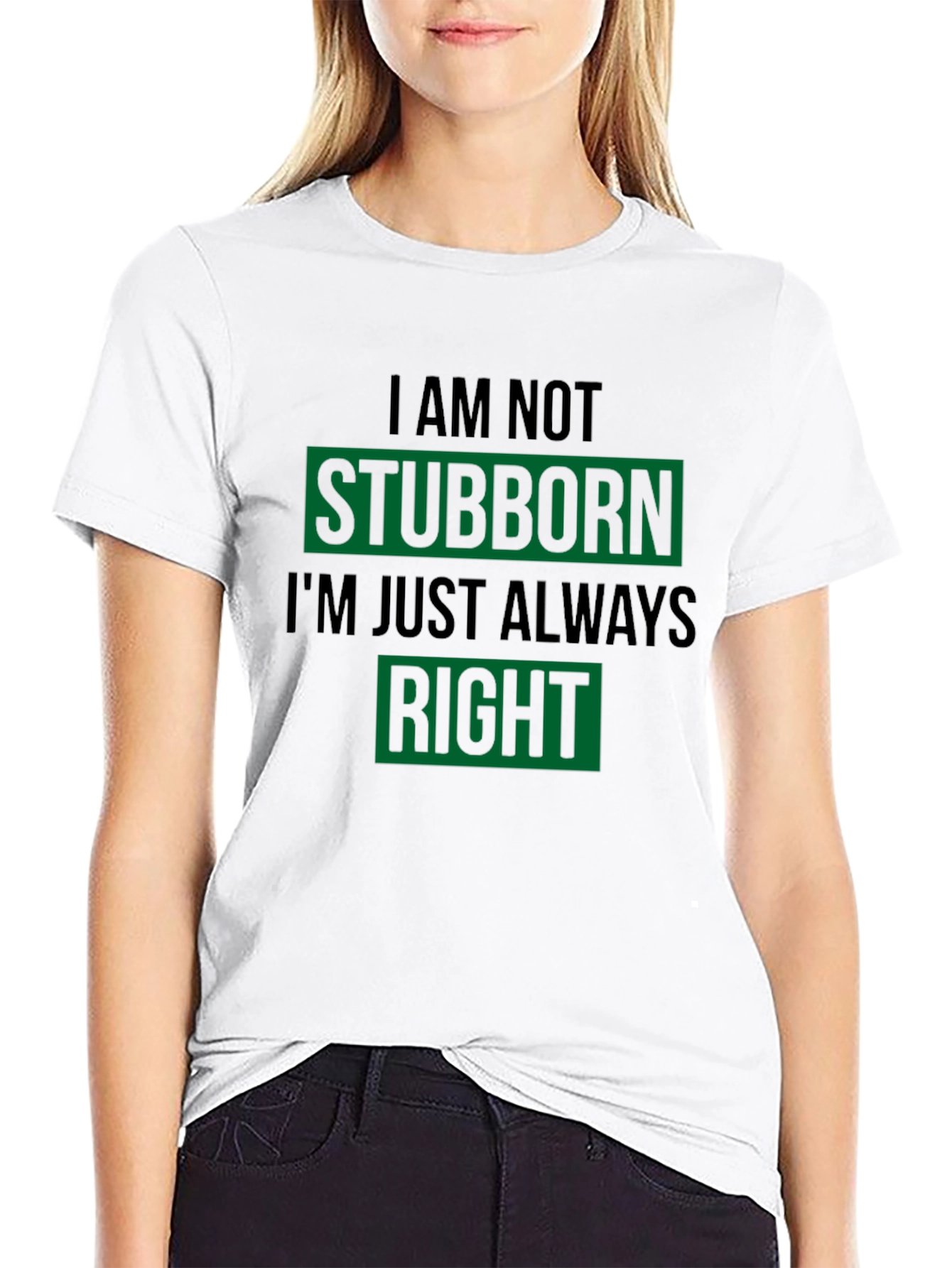 Black Stubborn Right Funny T-Shirt view 9