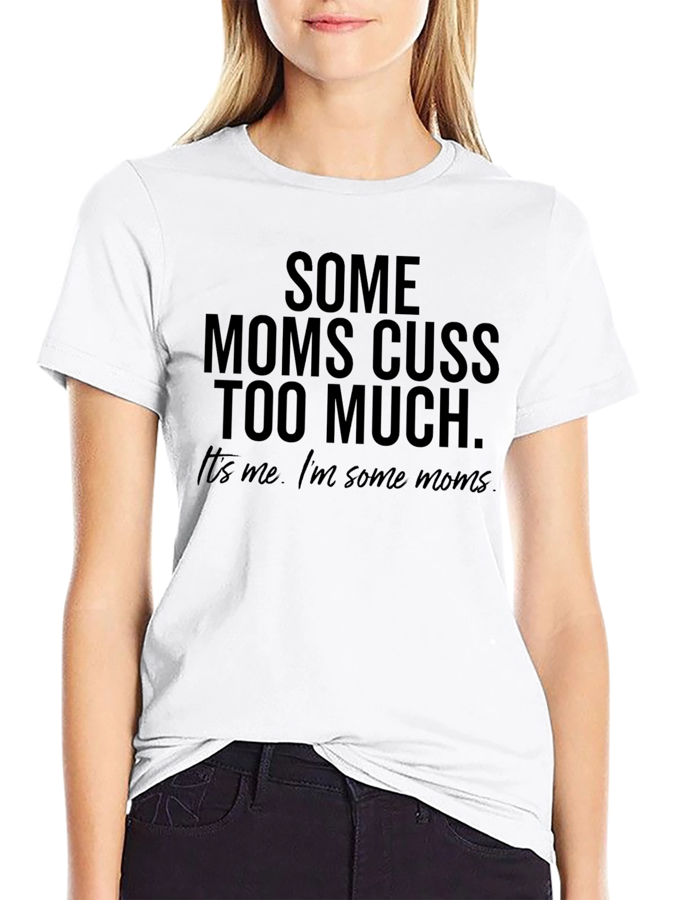 Black Some Moms Cuss Too Much T-Shirt - Funny Mom Tee view 9
