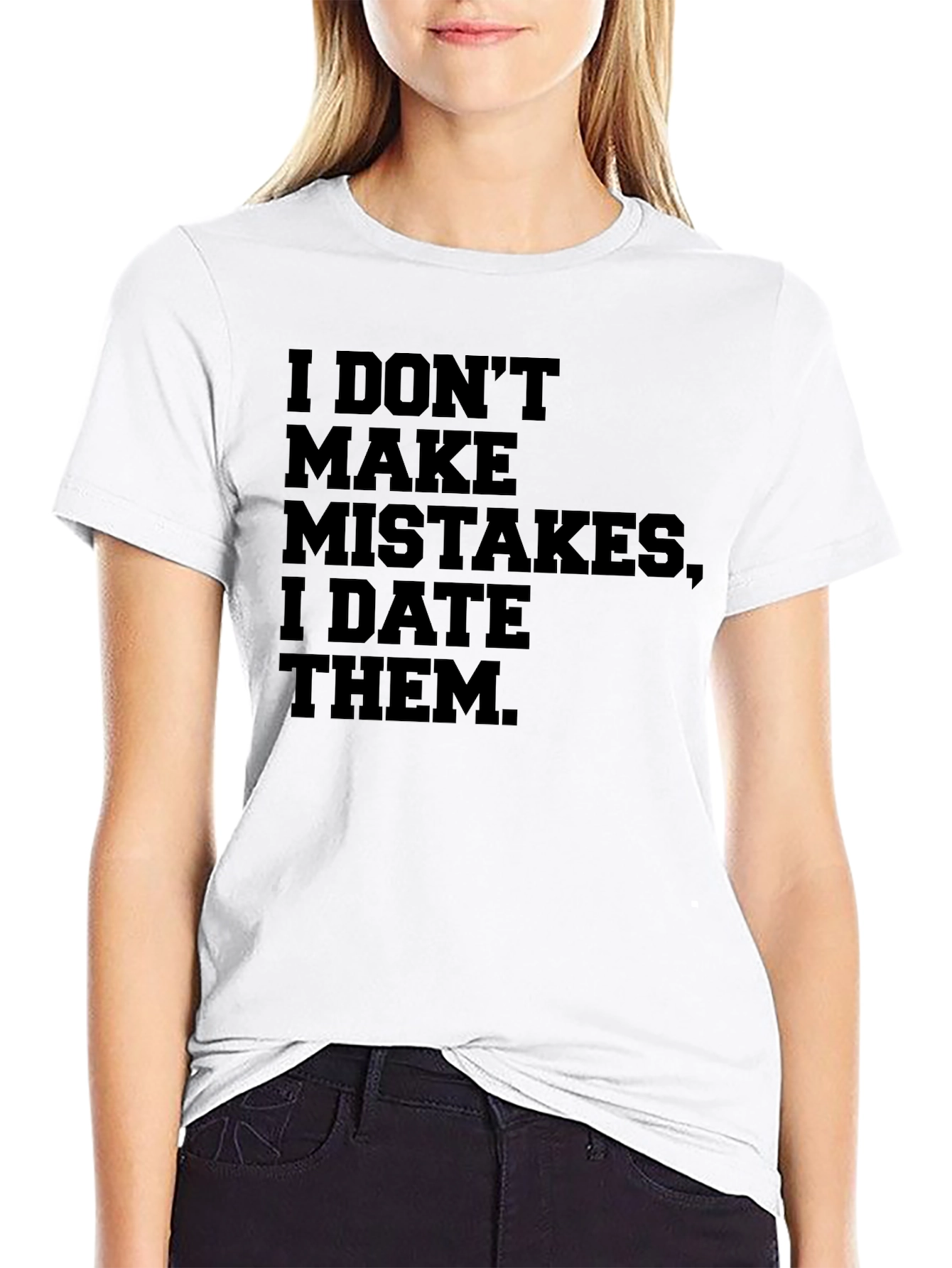 Black I DON'T MAKE MISTAKES, I DATE THEM. Men's T-shirt view 9