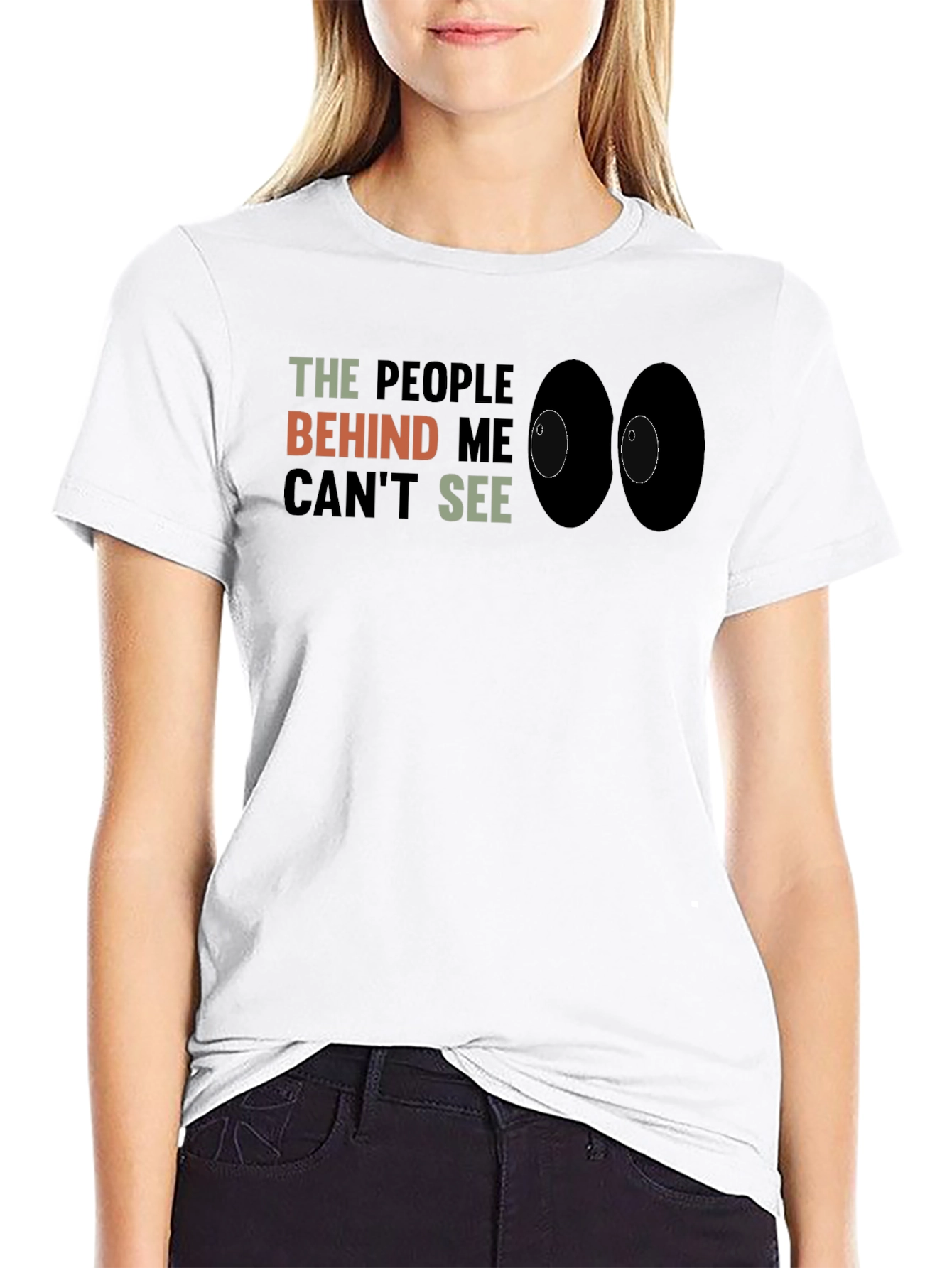 Black The People Behind Me Can't See Funny T-Shirt view 9