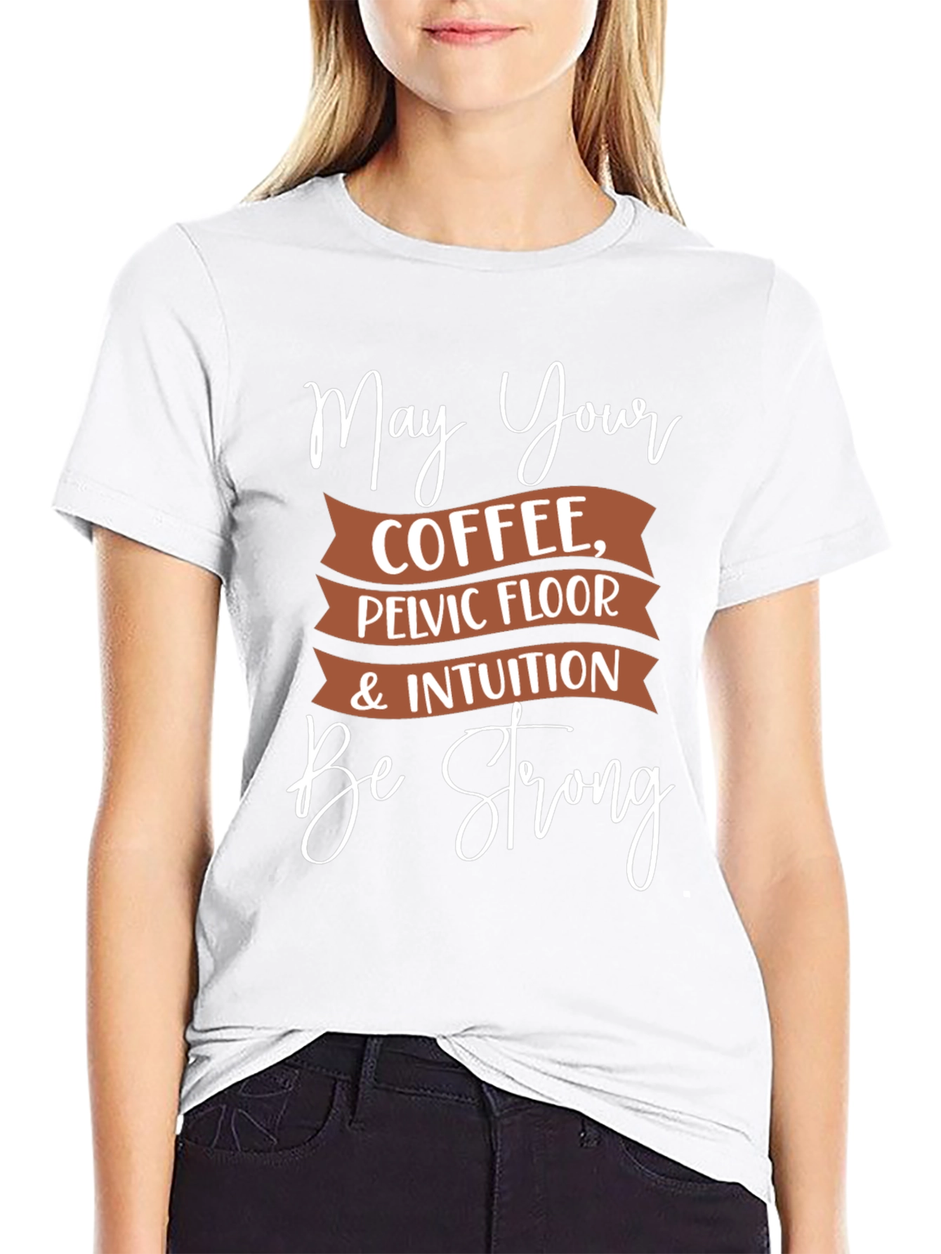 Black May Your Coffee, Pelvic Floor, & Intuition Be Strong T-Shirt view 9