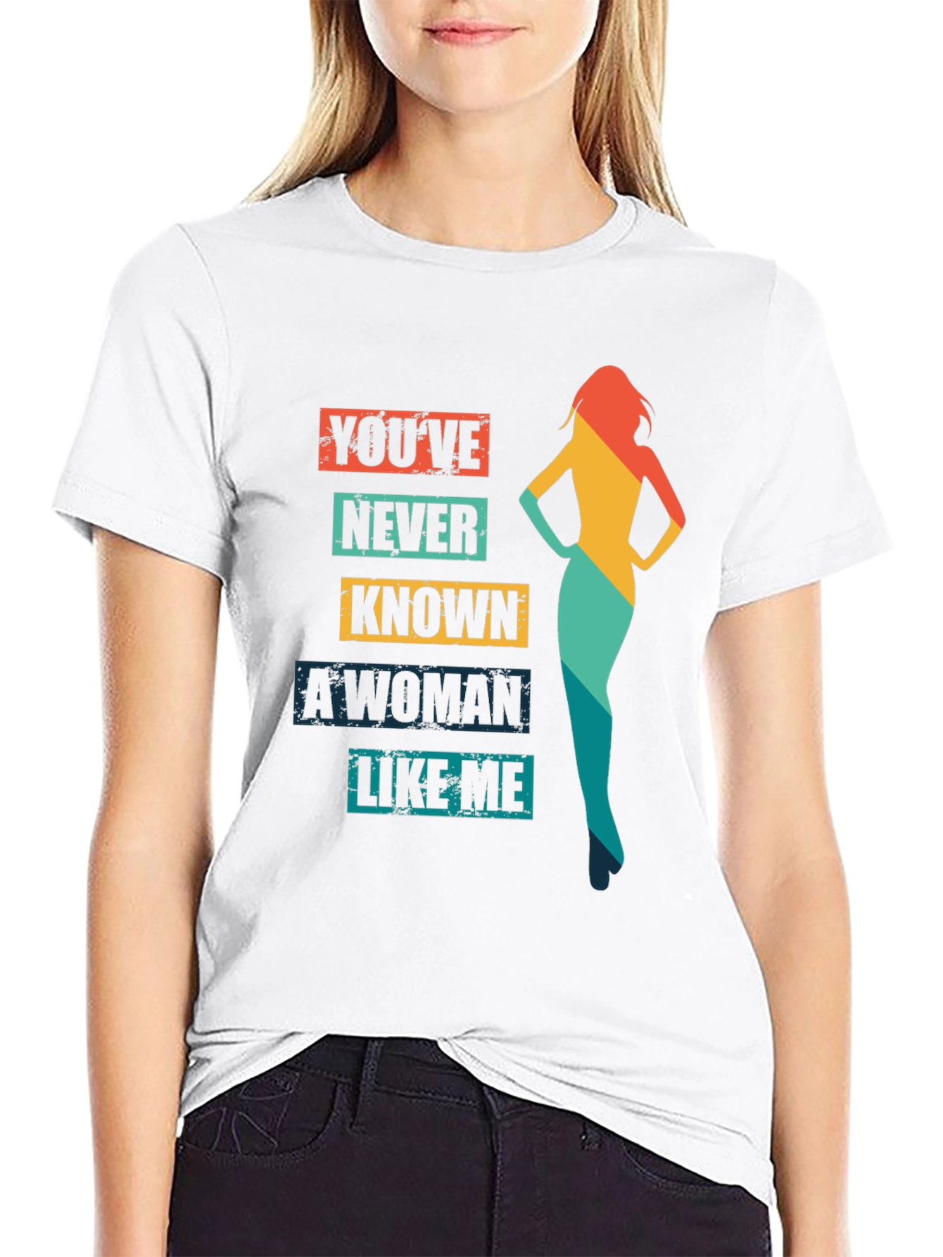 Black You've Never Known a Woman Like Me T-Shirt view 9