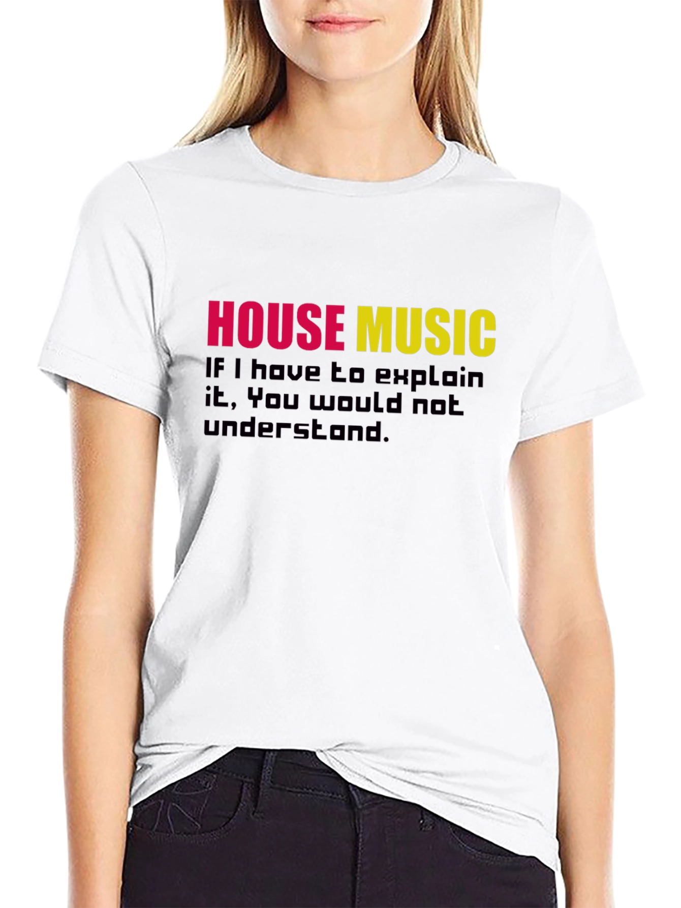 Black House Music T-Shirt - If You Have to Explain It view 9