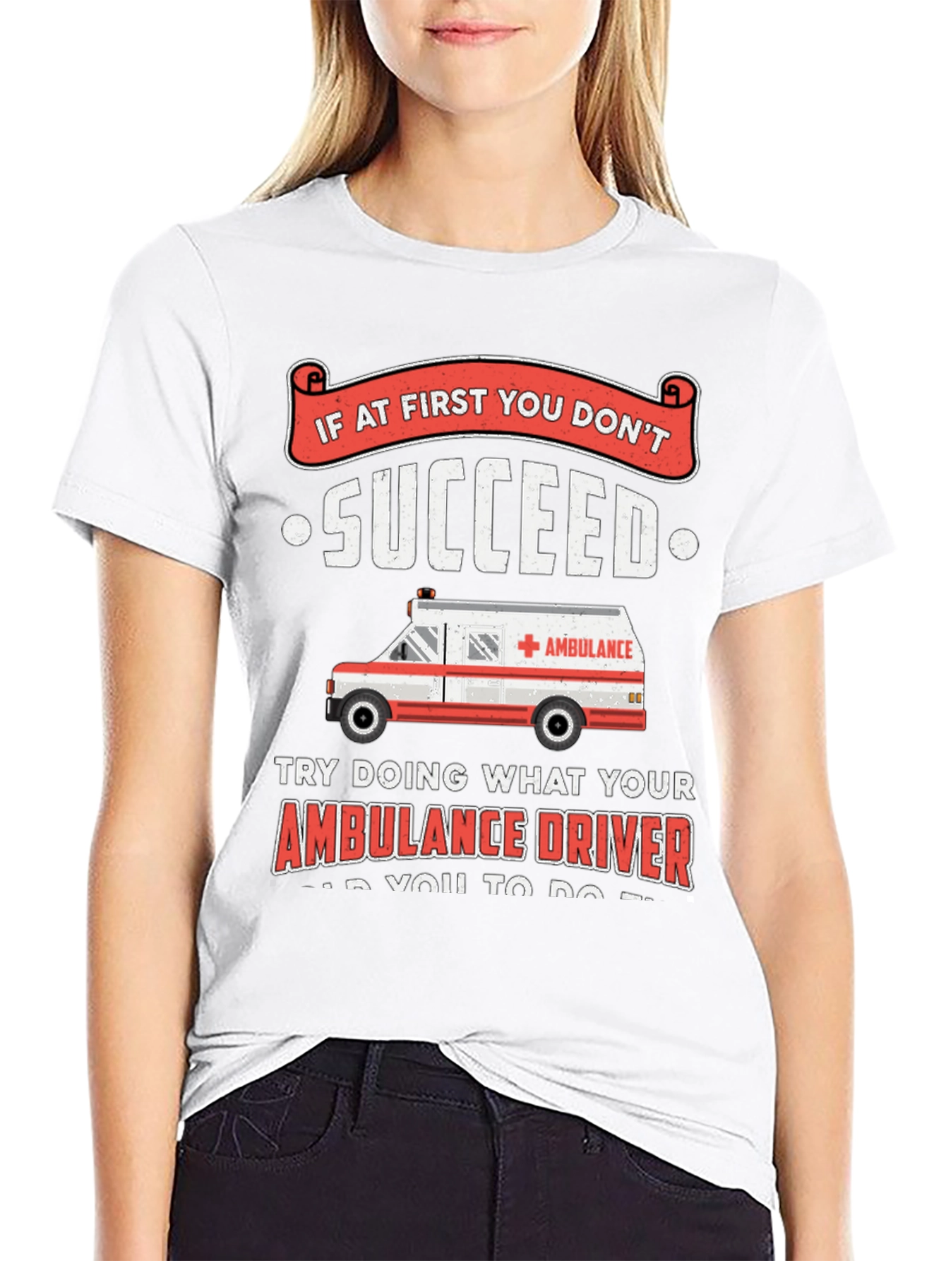 Black Ambulance Driver Humor T-Shirt - If At First You Don't Succeed view 9