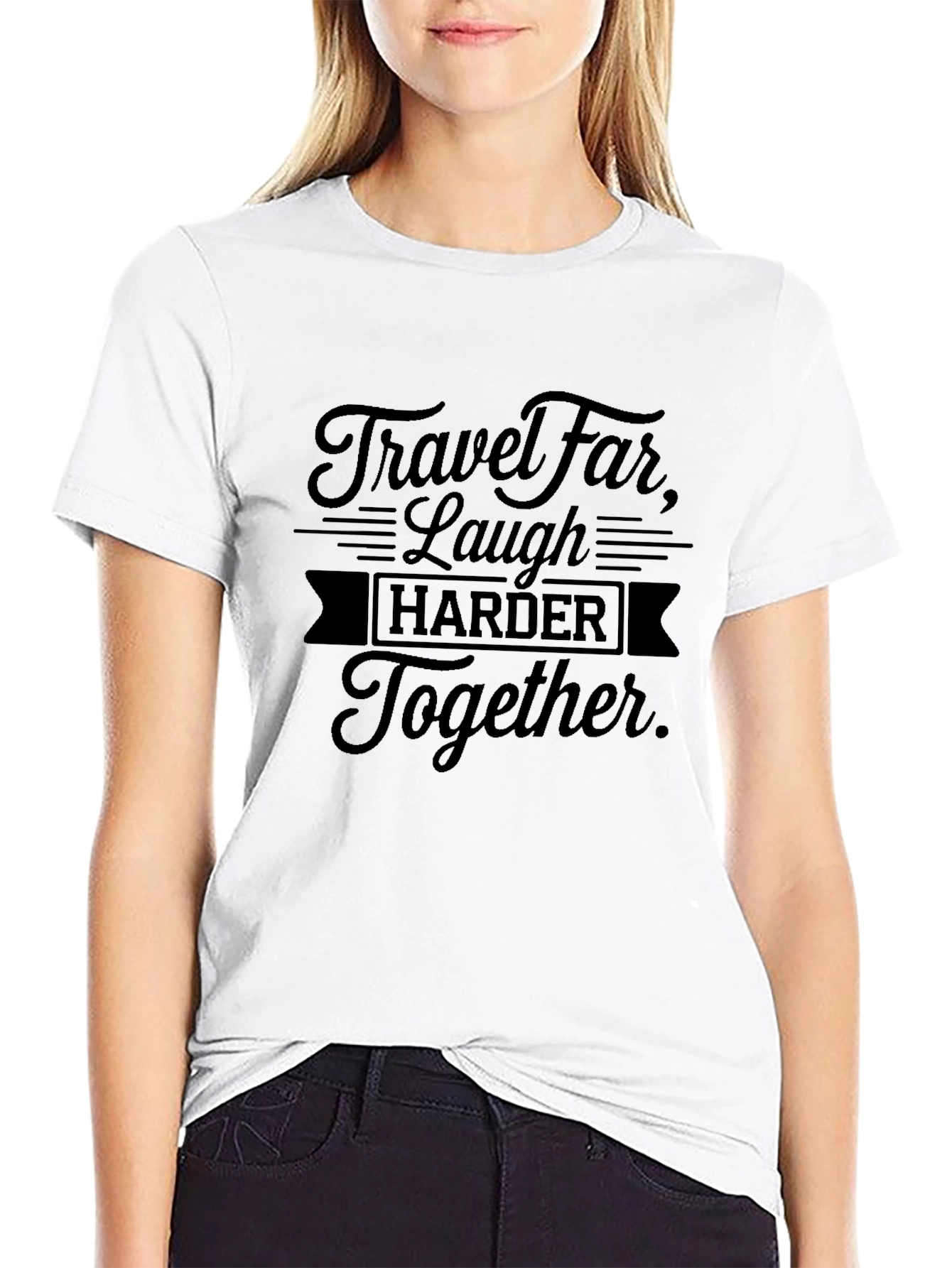 Black Travel Far Laugh Harder Together Black T-Shirt view 9