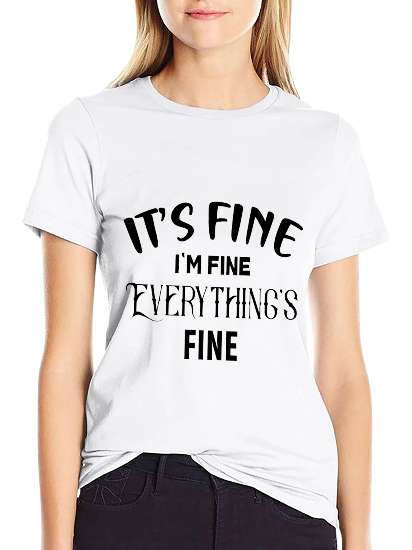 Black It's Fine T-Shirt Funny Graphic Tee view 9