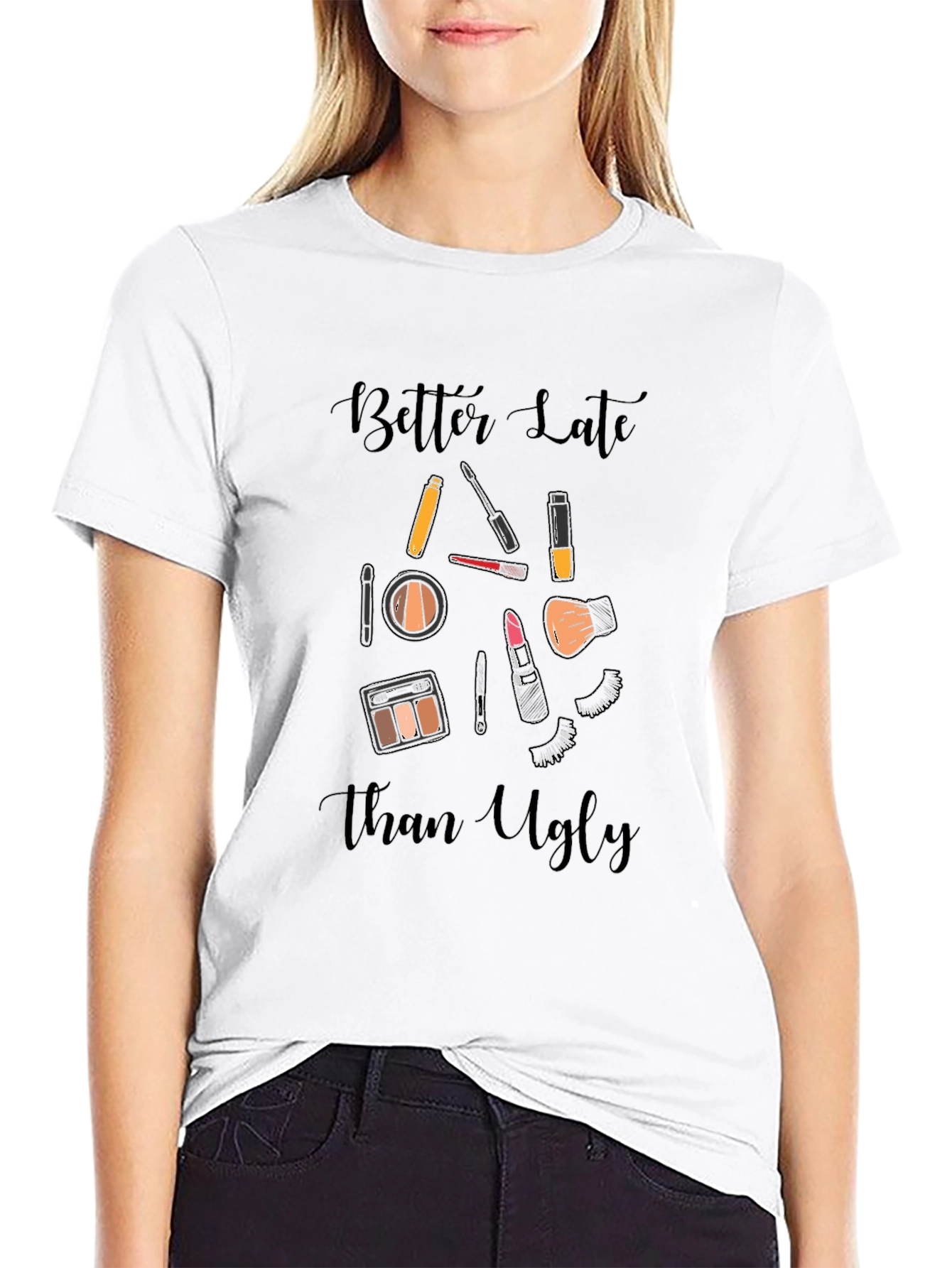 Black Better Late Than Ugly Makeup T-Shirt view 9