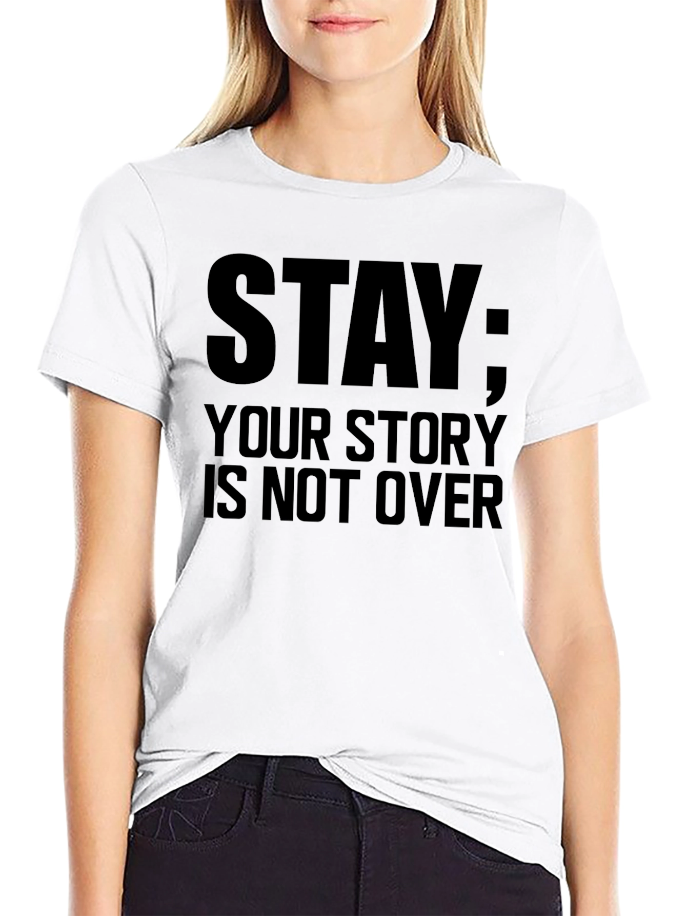 Black Stay; Your Story Is Not Over - Graphic T-Shirt view 9