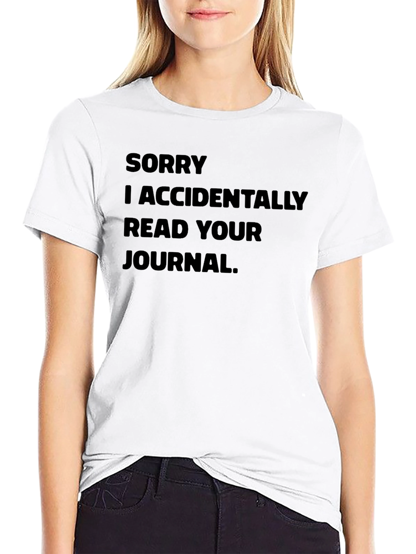 Black Funny "Sorry I Accidentally Read Your Journal" Black T-Shirt view 9
