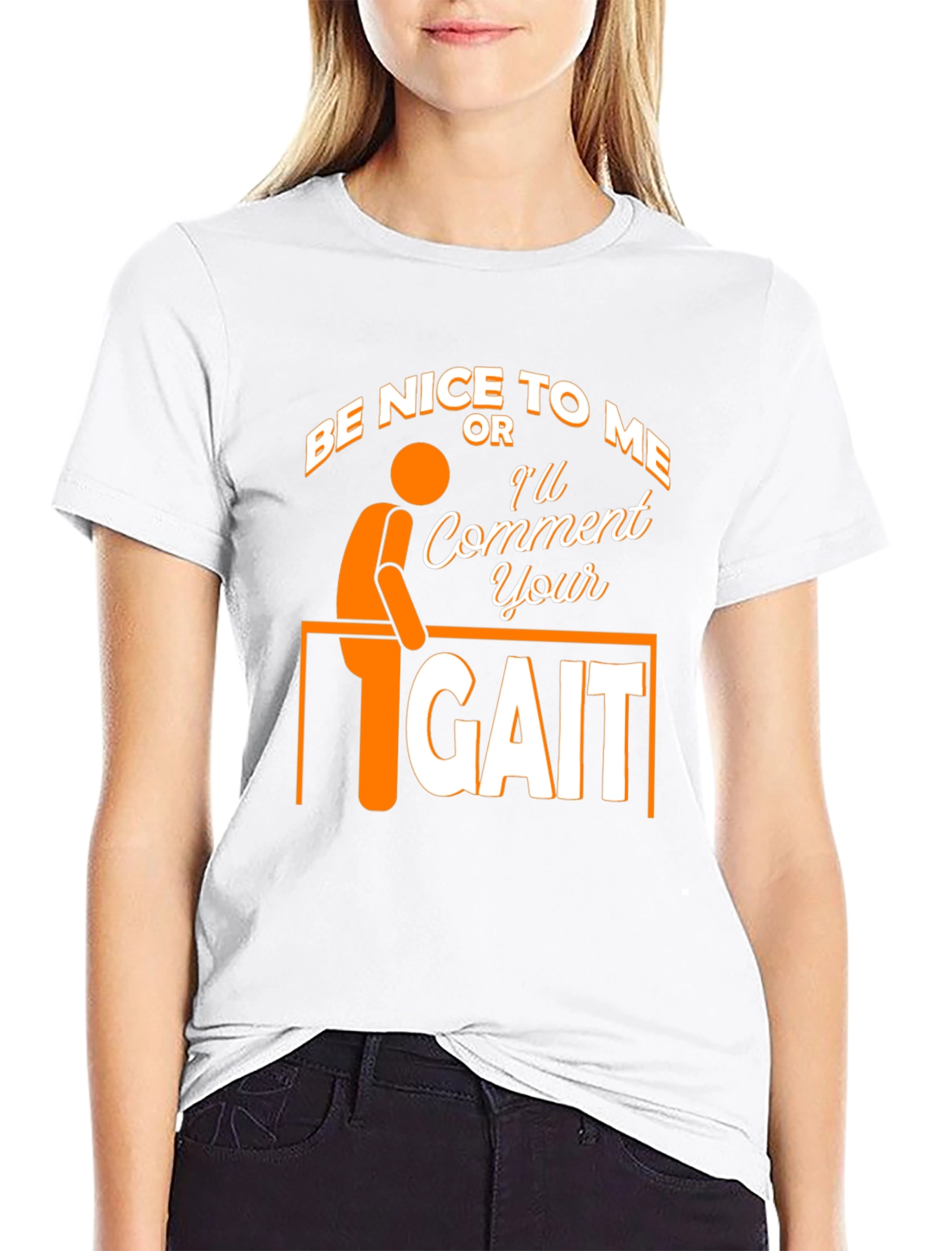Black Be Nice Or I'll Comment On Your Gait Funny T-Shirt view 9