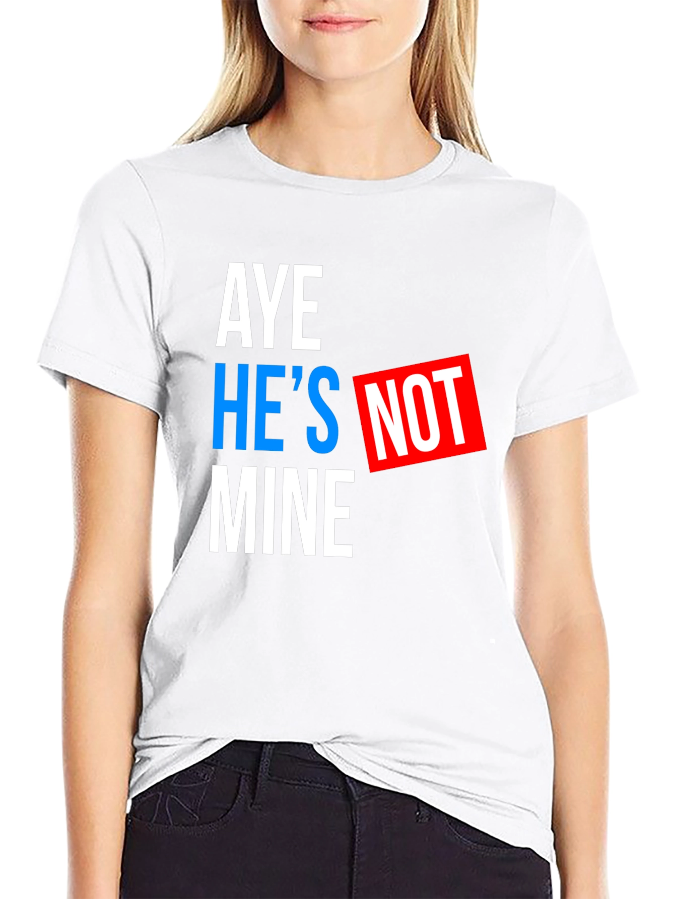 Black Aye He's Not Mine T-Shirt - Funny Statement Tee view 9