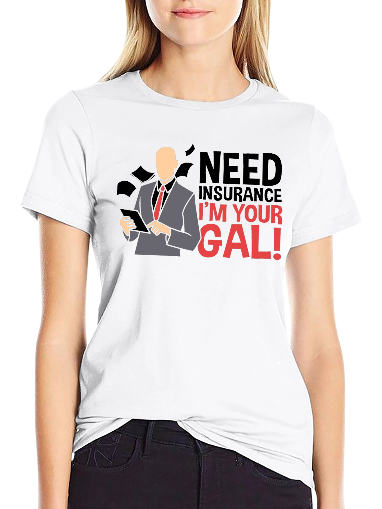 Black Insurance Gal T-Shirt: Need Insurance, I'm Your Gal! view 9