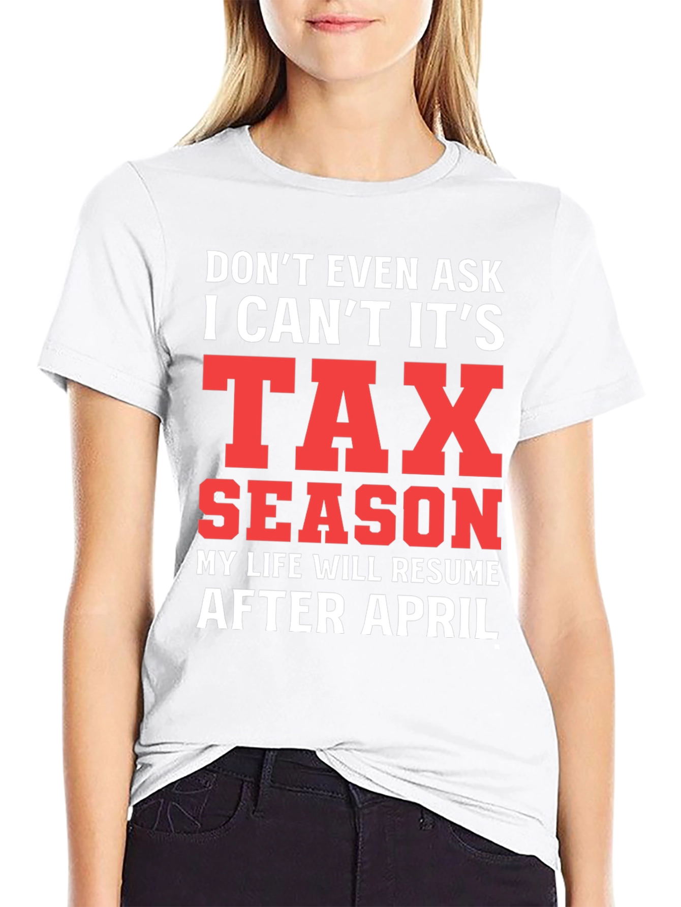 Black Tax Season T-Shirt - Don't Even Ask! view 9